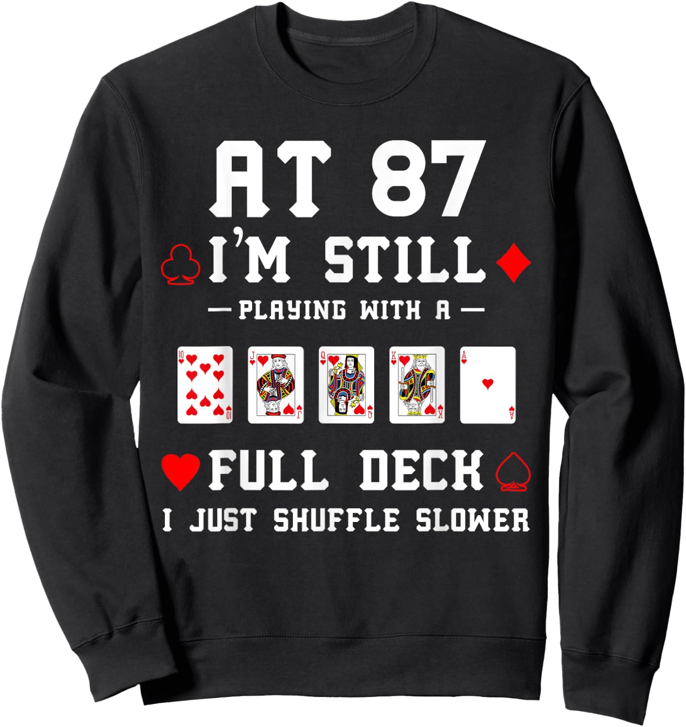 Funny 87th Birthday Gift 87 Year Old Cards Sweatshirt - Sweatshirt | Black