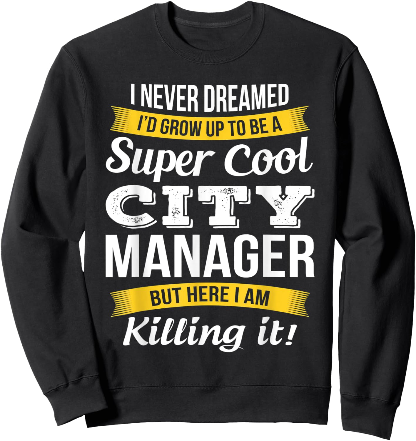 City Manager Shirt Funny Gift Sweatshirt - Sweatshirt | Black