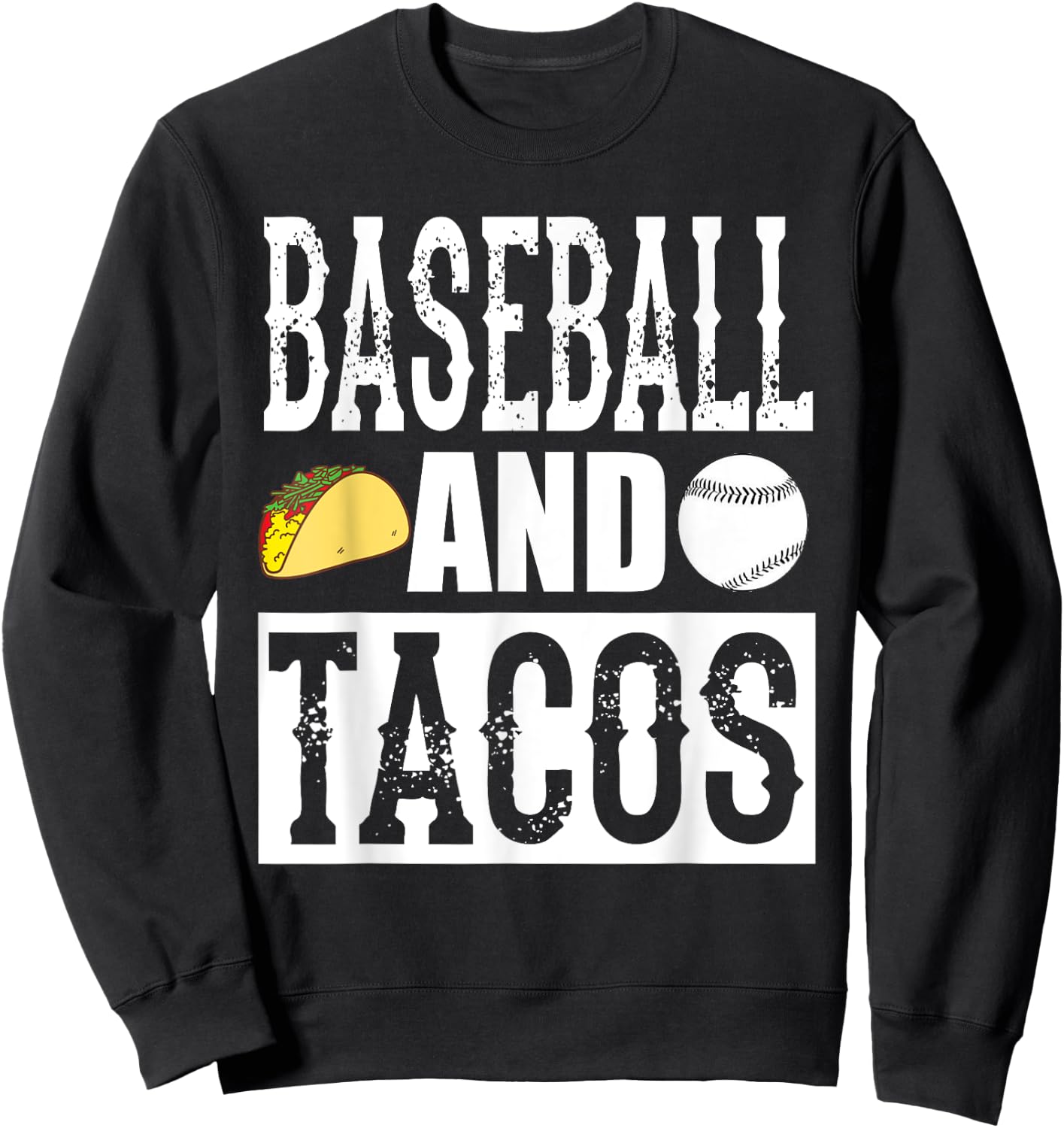 Baseball and Tacos Funny Taco Sweatshirt - Sweatshirt | Black