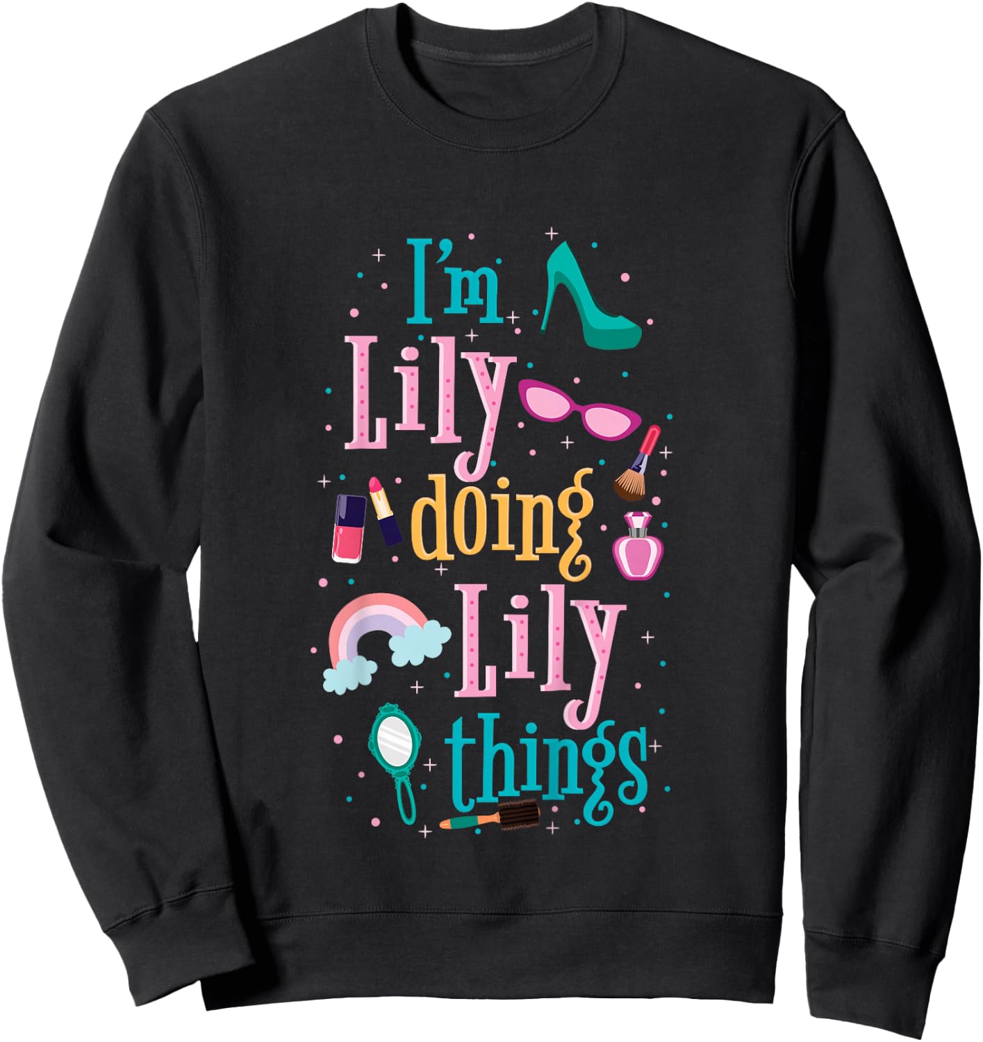 I'm Lily Doing Lily Things Cute Girls Gift Sweatshirt - Sweatshirt | Black