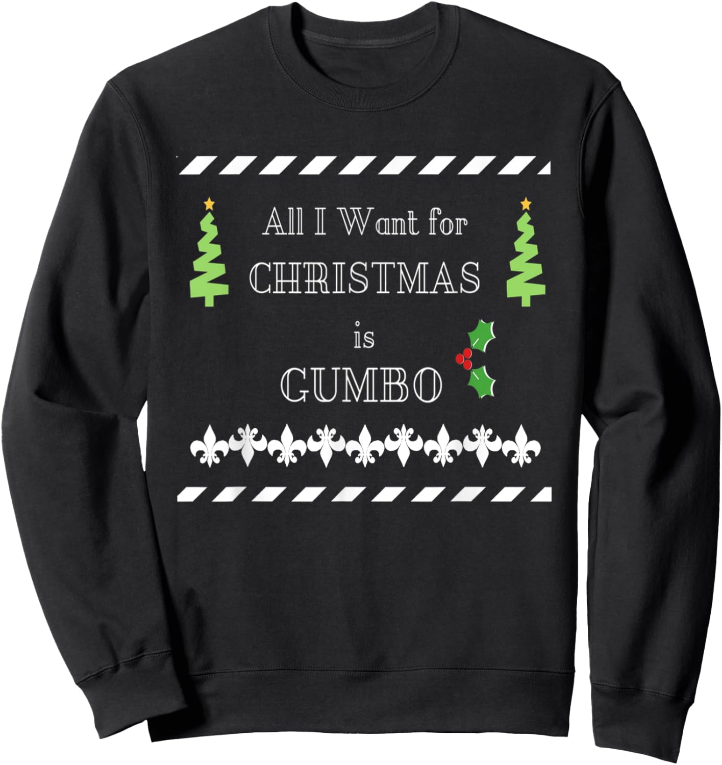 All I Want Is Gumbo Cajun Louisiana Christmas Sweatshirt - Sweatshirt | Black