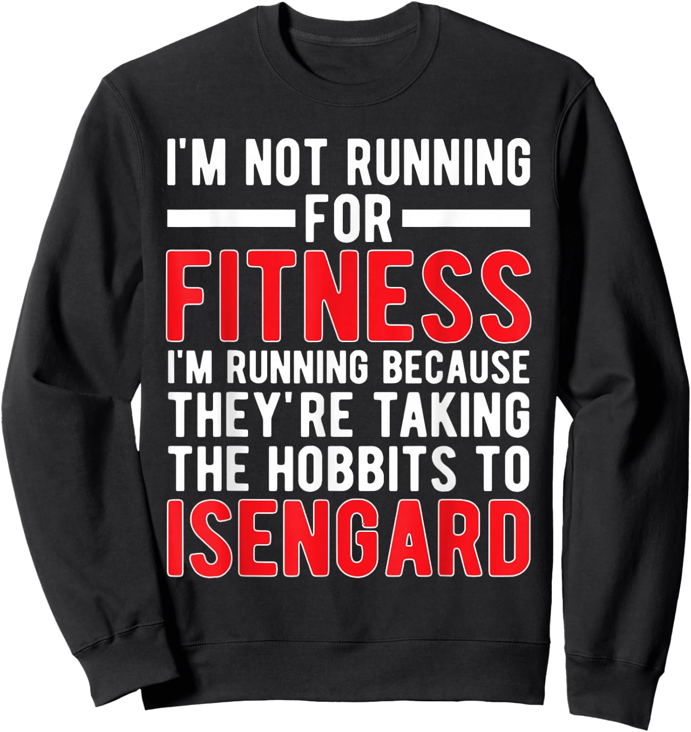I'm Not Running For Fitness I'm Running Because T Shirt Sweatshirt - Sweatshirt | Black