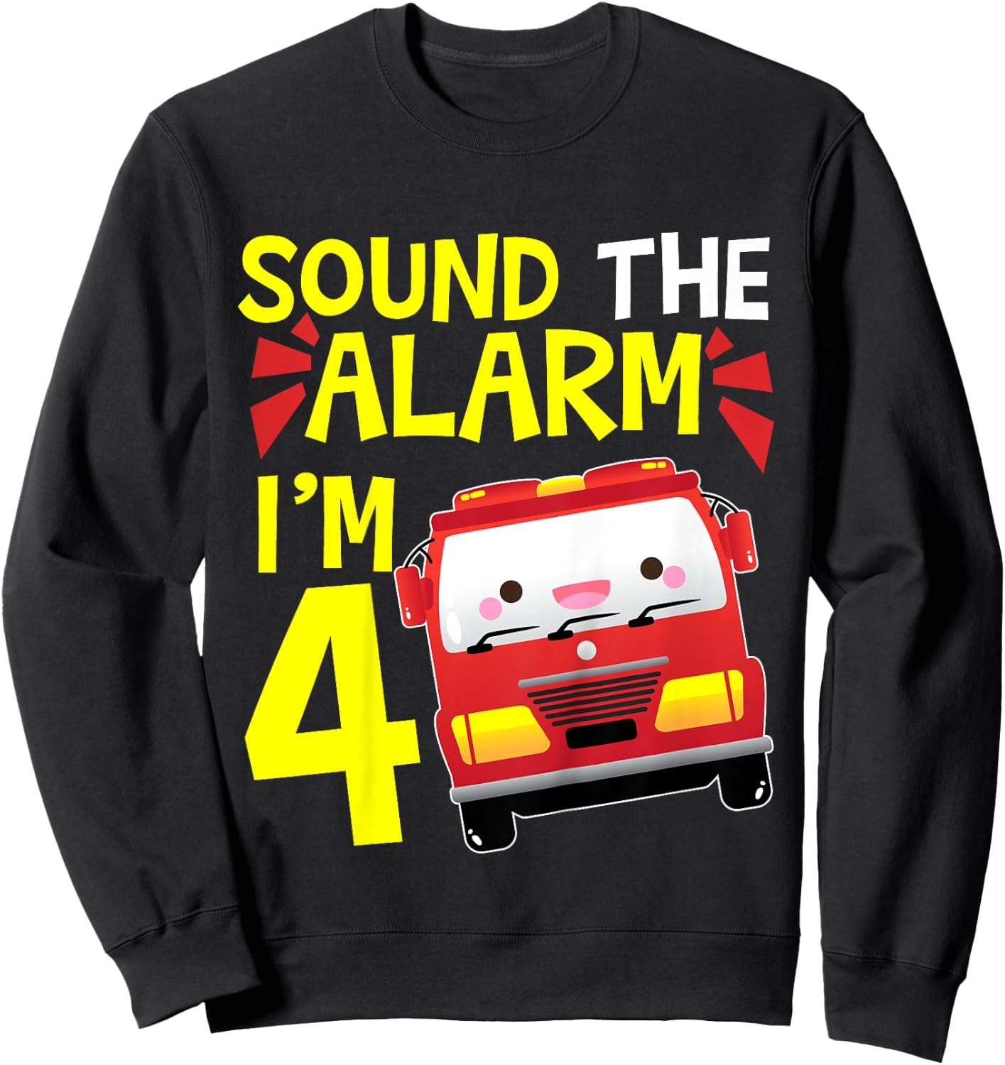 Kids Sound the Alarm I'm 4 Firetruck Four Years Old Birthday Sweatshirt - Sweatshirt | Black