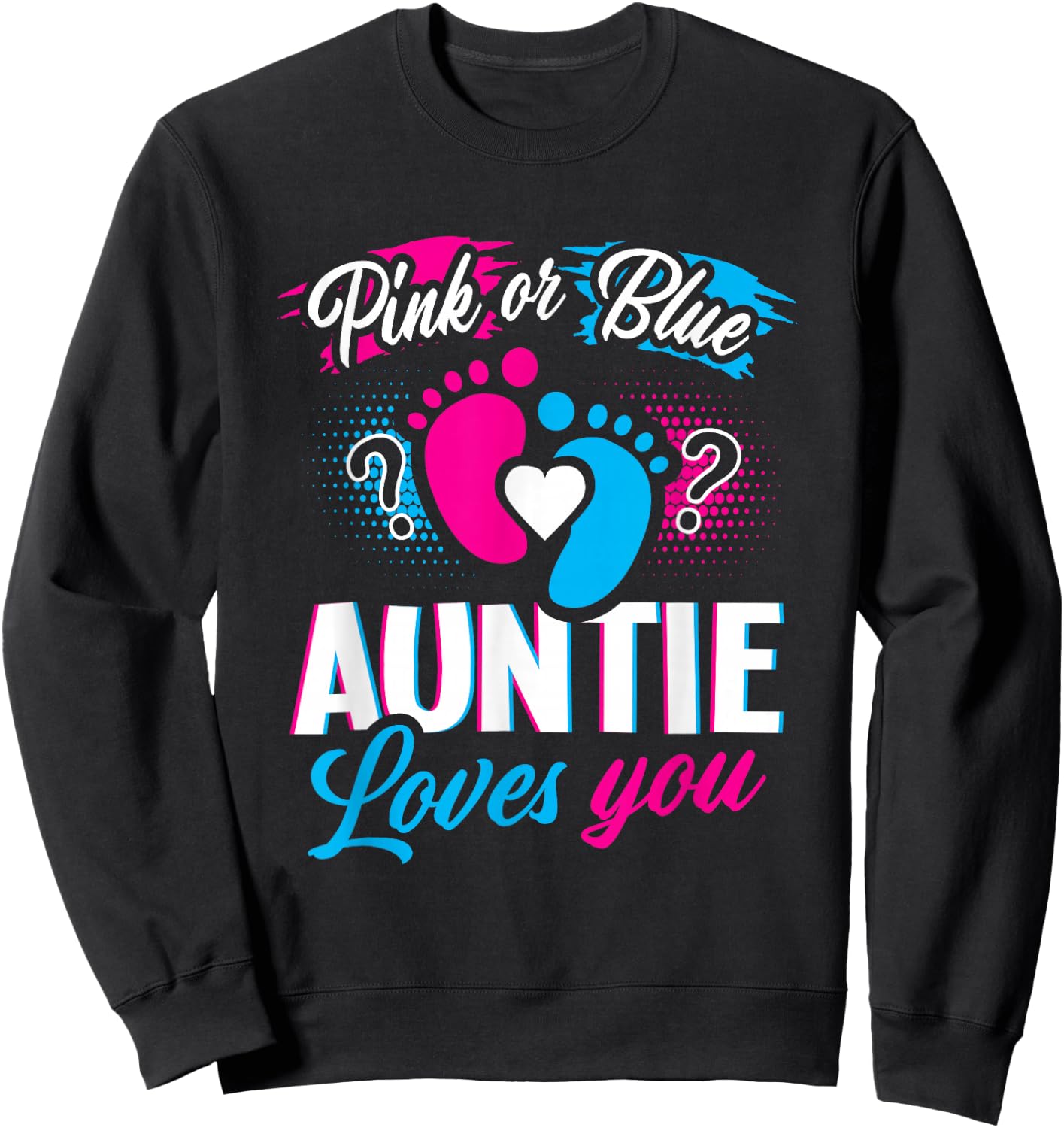 Pink Or Blue Auntie Loves You Gender Reveal Baby Party Day Sweatshirt - Sweatshirt | Black