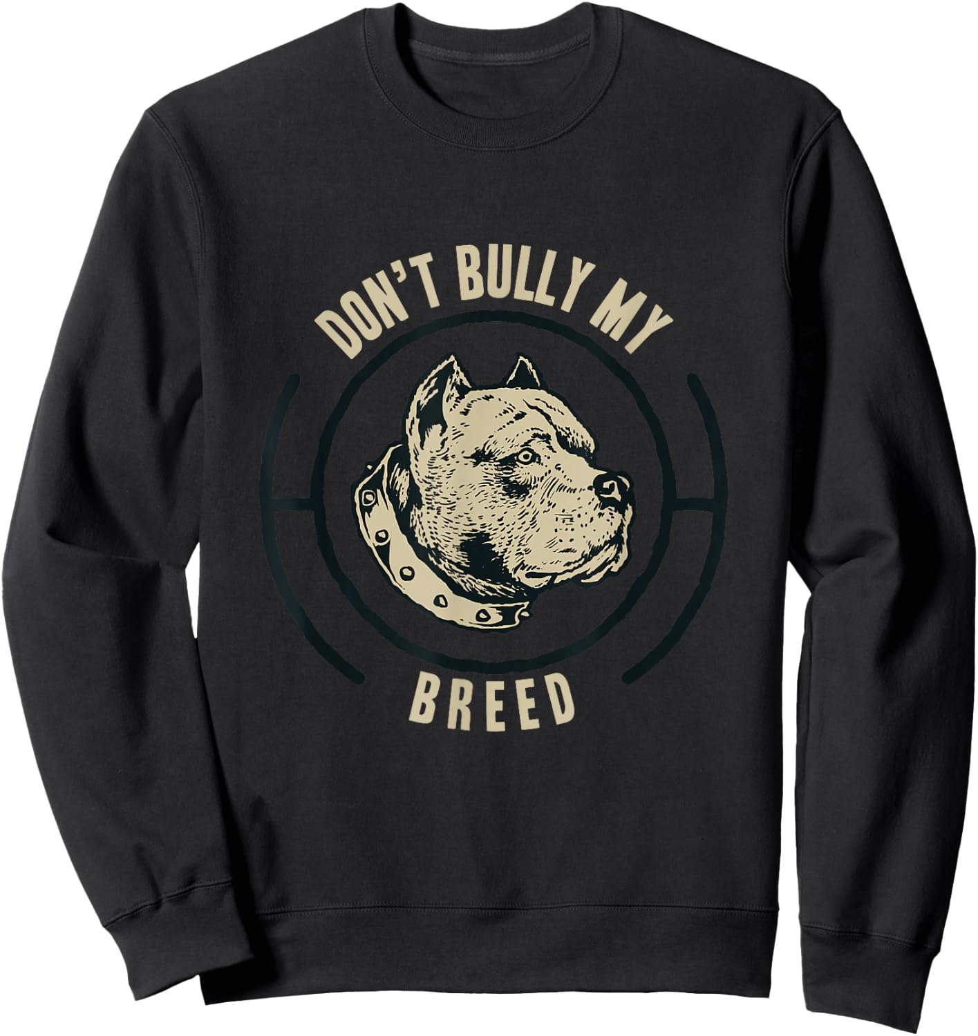 Pit Bull Don't Bully My Breed Sweatshirt - Sweatshirt | Black