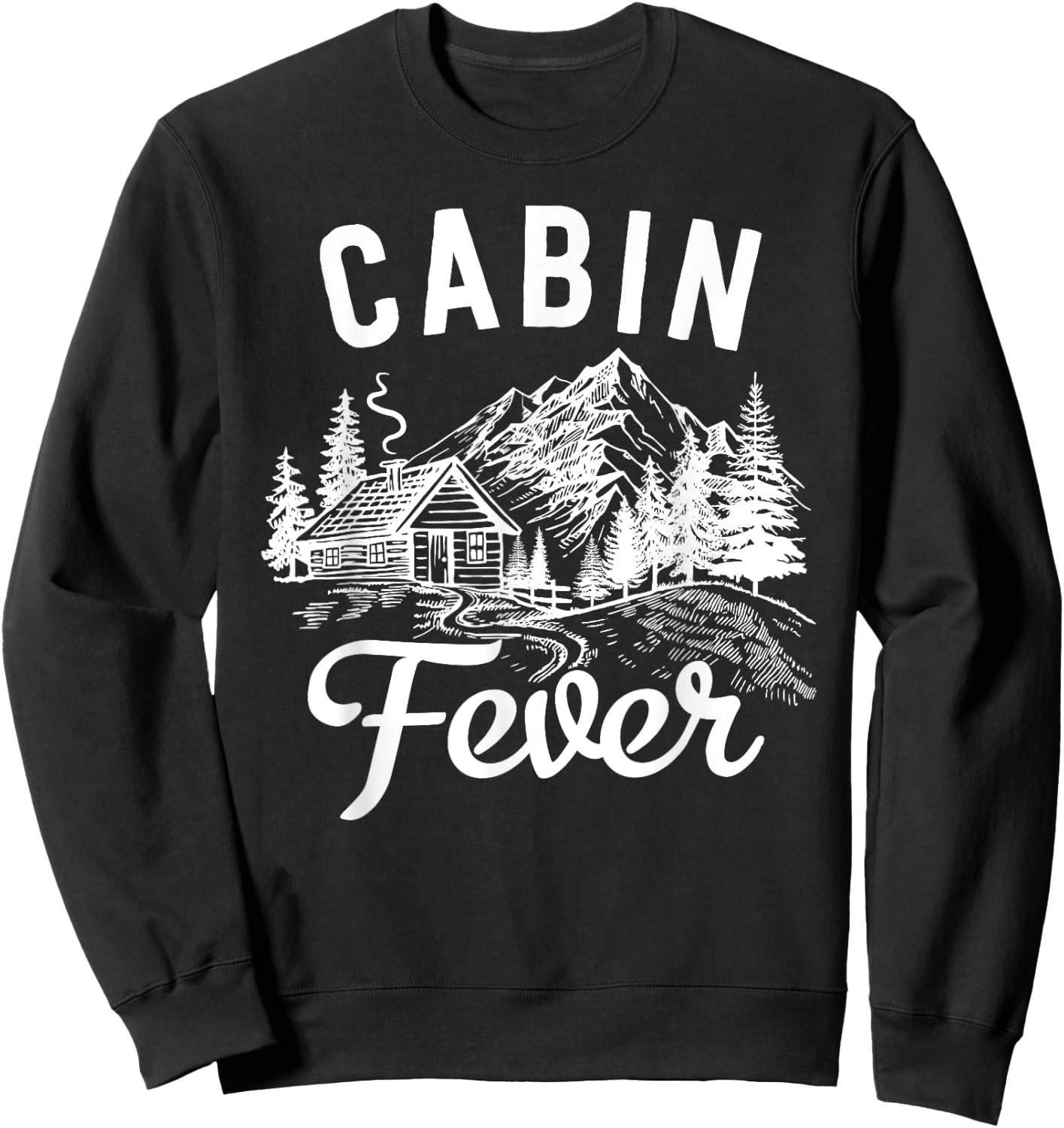 Nature & Outdoor Lover - Cabin Fever Sweatshirt - Sweatshirt | Black
