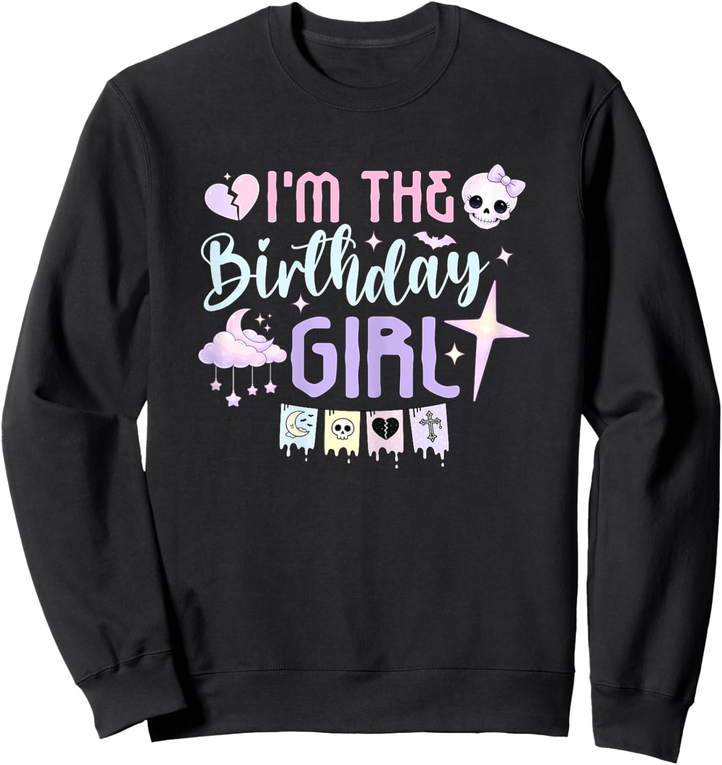 Im The Birthday Girl Pastel Goth Cute Spooky Sweatshirt - Sweatshirt | Black