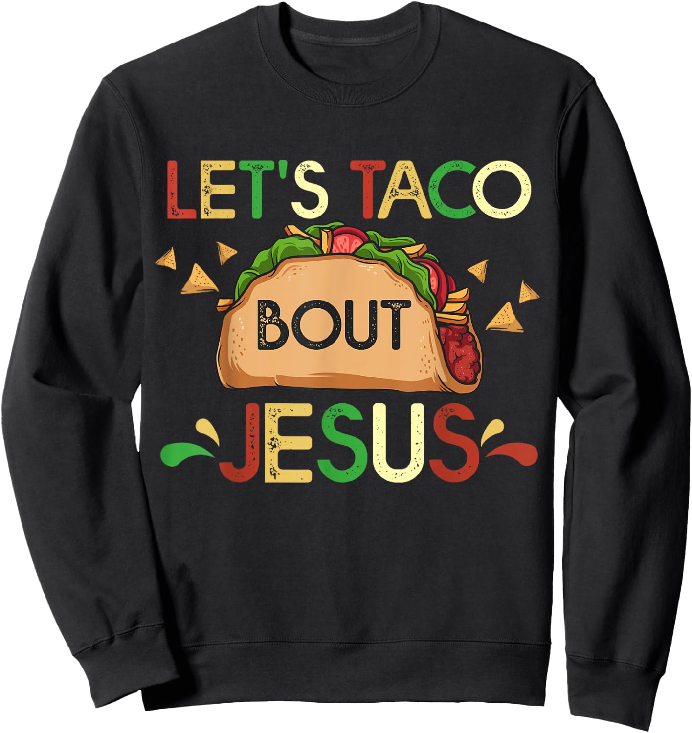 Let's Taco Bout Jesus Cinco De Mayo Pun Gift Mexican Sweatshirt - Sweatshirt | Black