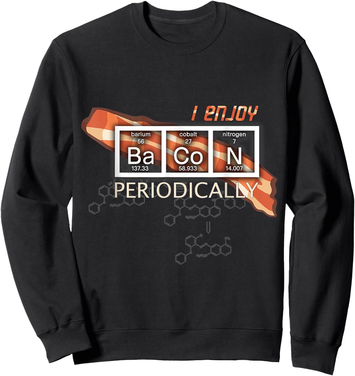 I Enjoy Bacon Periodically - Periodic Elements Table Sweatshirt - Sweatshirt | Black