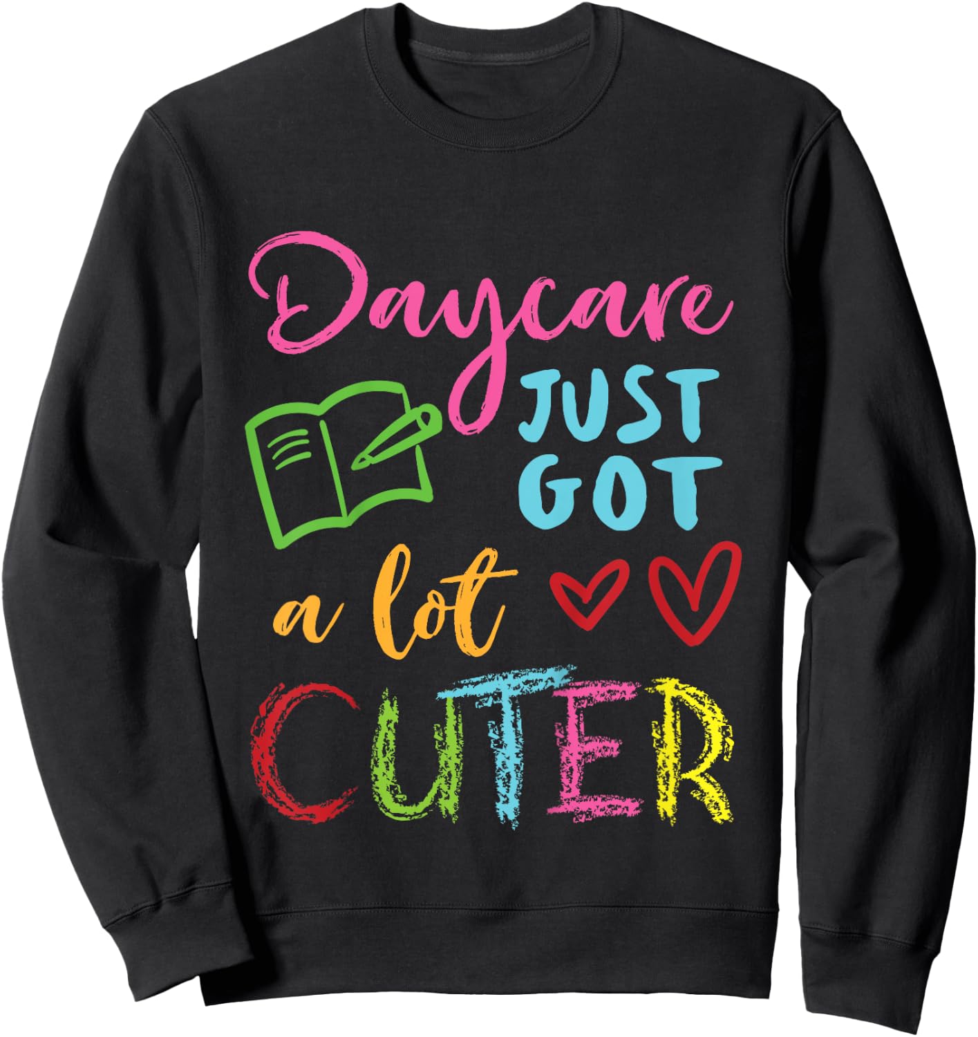 Daycare Just Got A Lot Cuter First Day Back To School Girls Sweatshirt - Sweatshirt | Black