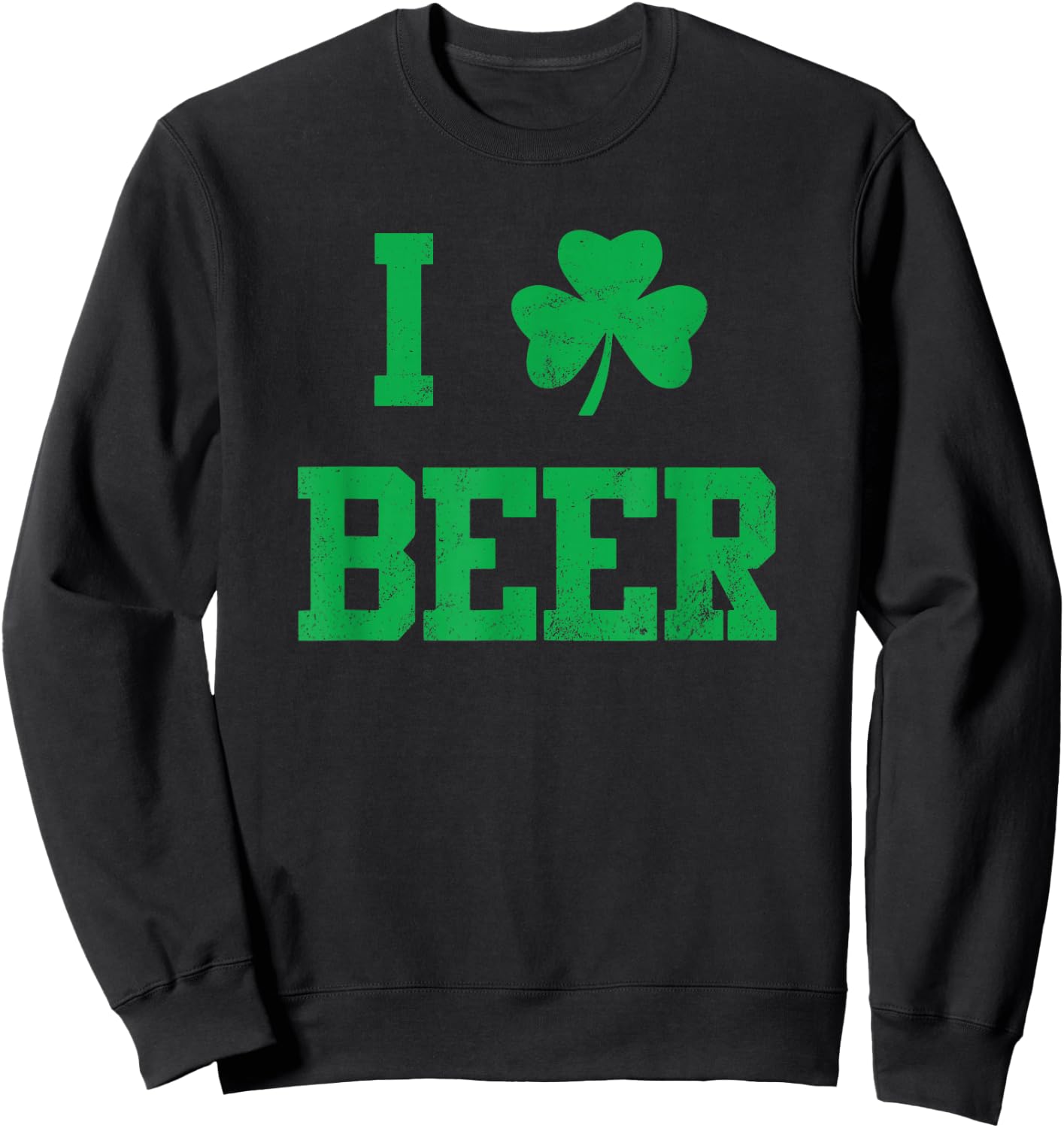 I Shamrock Beer Funny St Patrick' Day I Love Beer Sweatshirt - Sweatshirt | Black