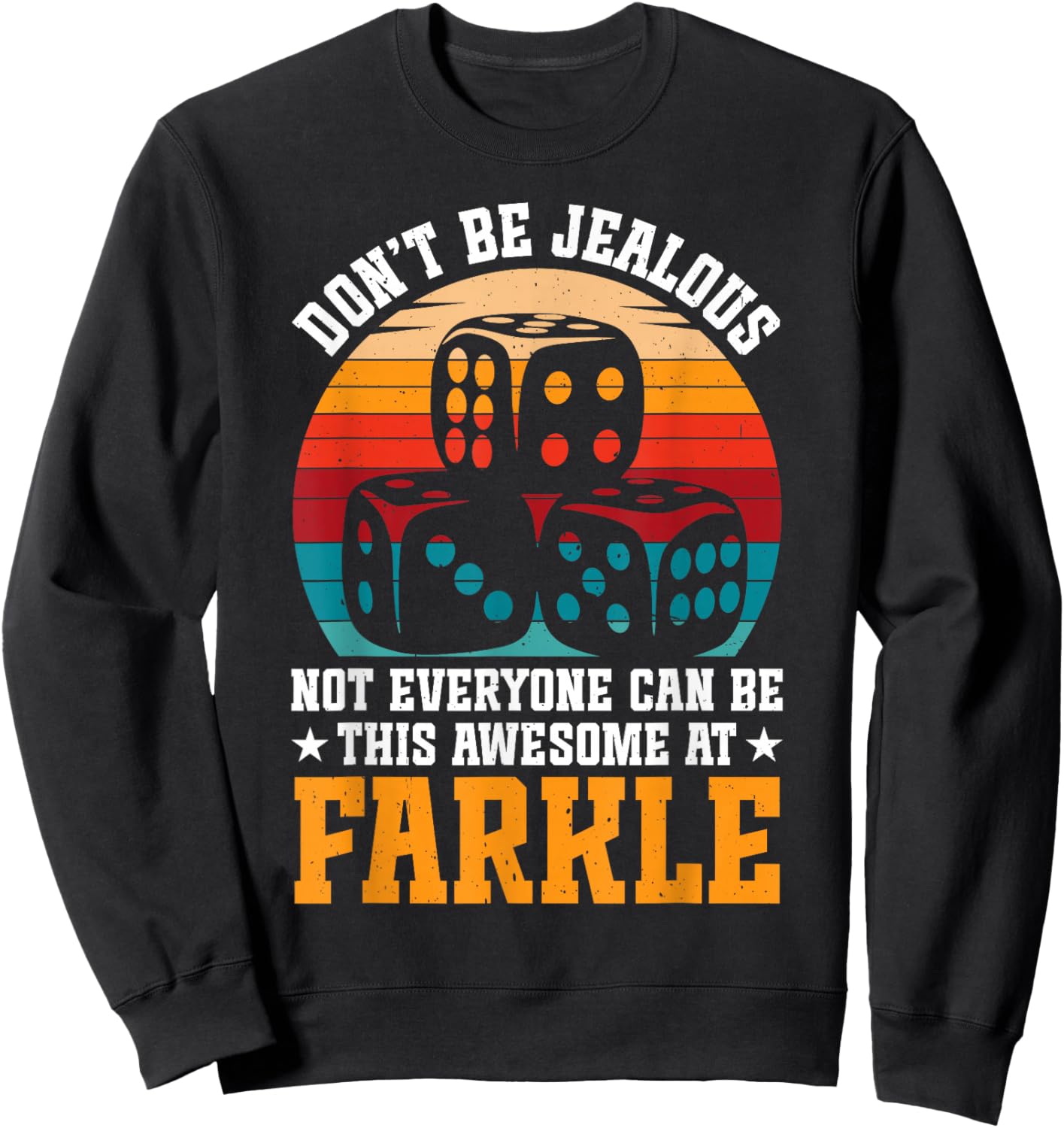 Farkle Dice Lover Game Lover Awesome Dice Game Farkle Sweatshirt - Sweatshirt | Black