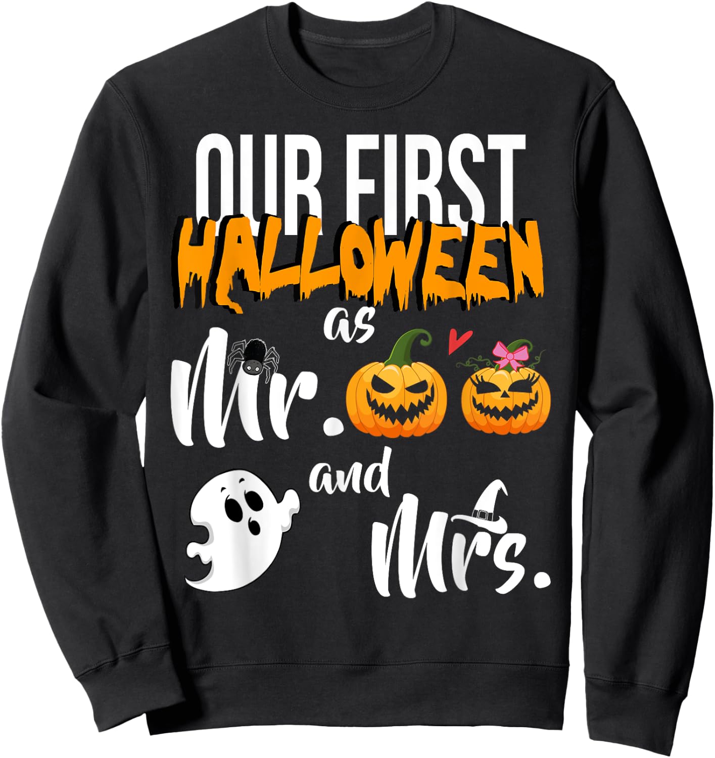 Our First Halloween As Mr. And Mrs. Married Couple Sweatshirt - Sweatshirt | Black