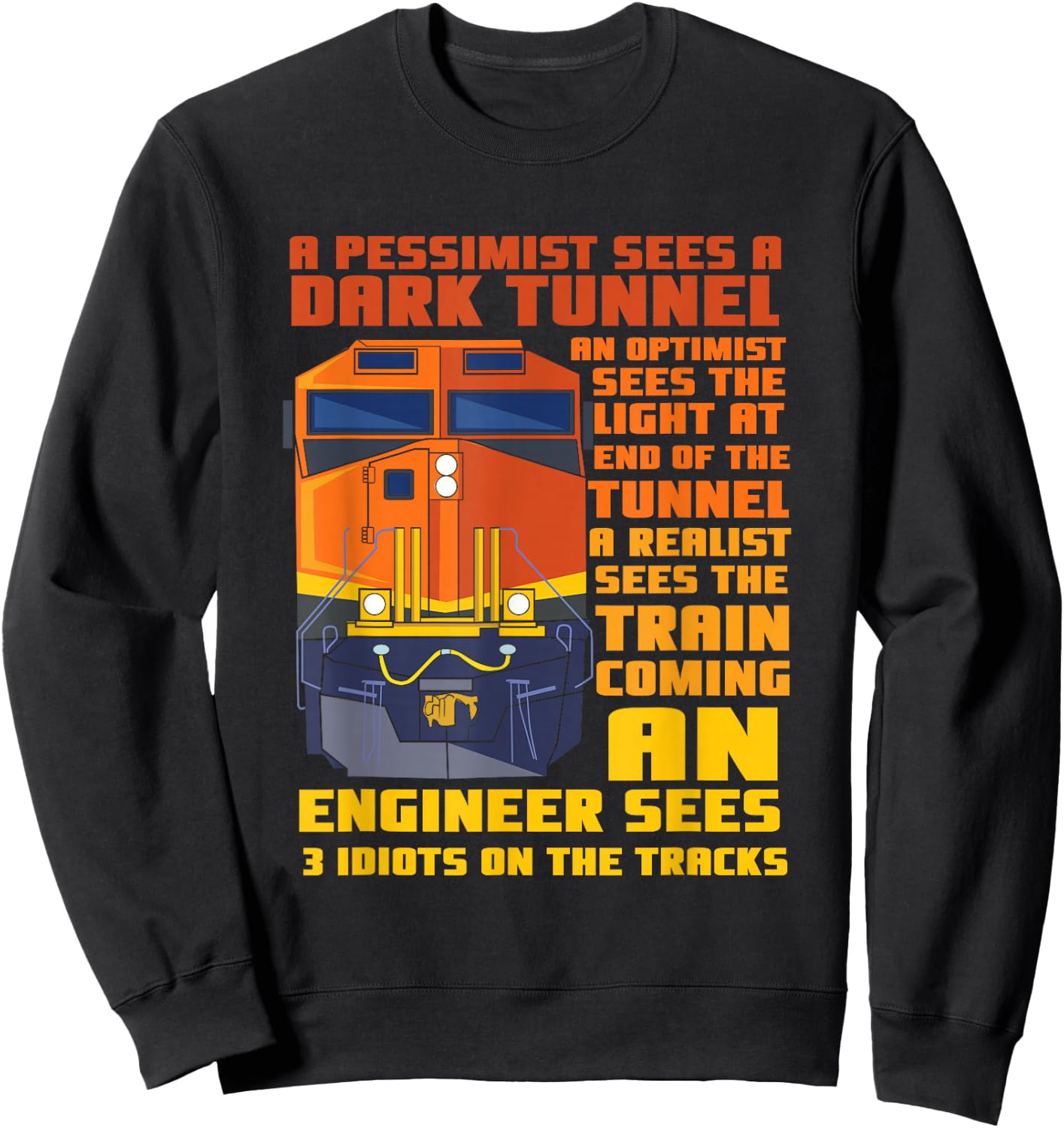 Railroad Train Engineer Sees 3 Idiots On The Tracks Sweatshirt - Sweatshirt | Black