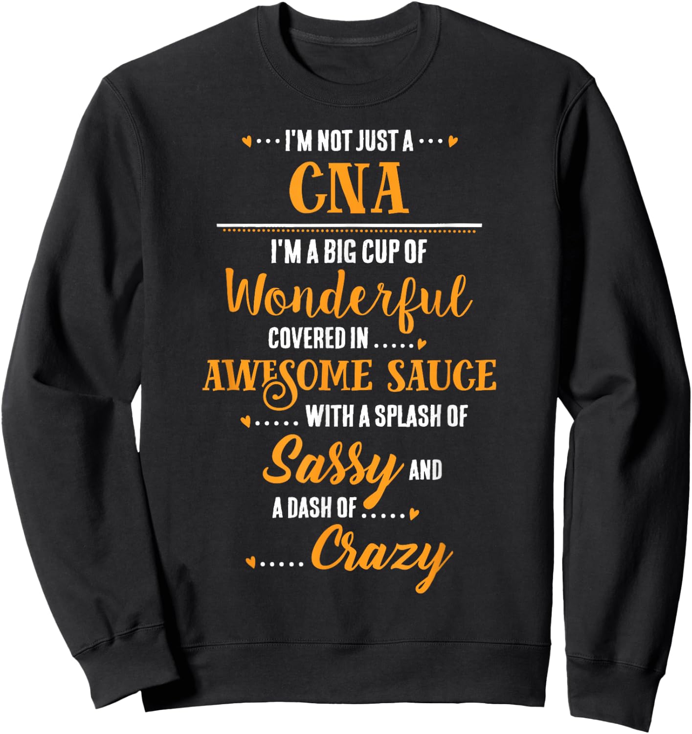 Inked Creation CNA Big Cup Of Awesome Sassy Classy Crazy Sweatshirt - Sweatshirt | Black