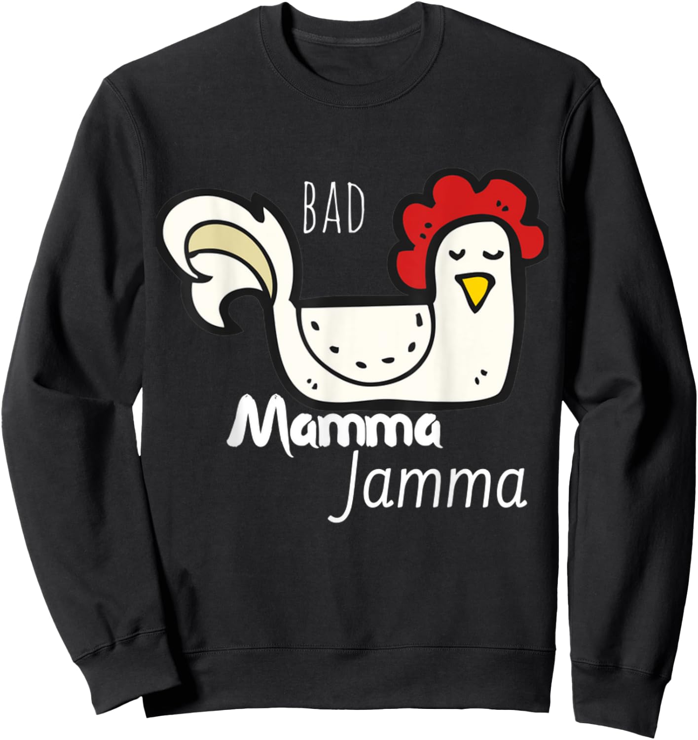 Funny Chicken Shirt Bad Mamma Jamma Southern Quote Men Women Sweatshirt - Sweatshirt | Black