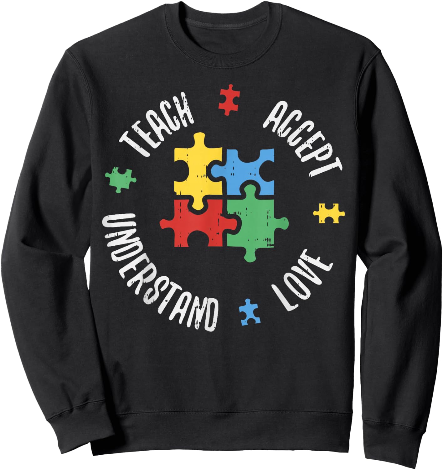 Autism Awareness Teacher Shirt Teach Accept Understand Love Sweatshirt - Sweatshirt | Black