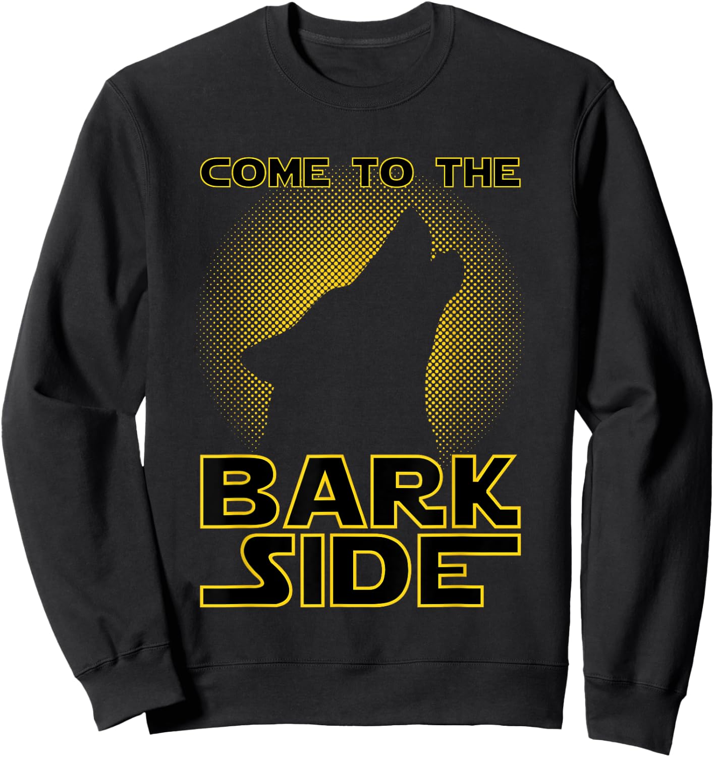 Come To The Bark Side | Funny Geek & Dog Lover Men Women Girls Kids Sweatshirt - Sweatshirt | Black