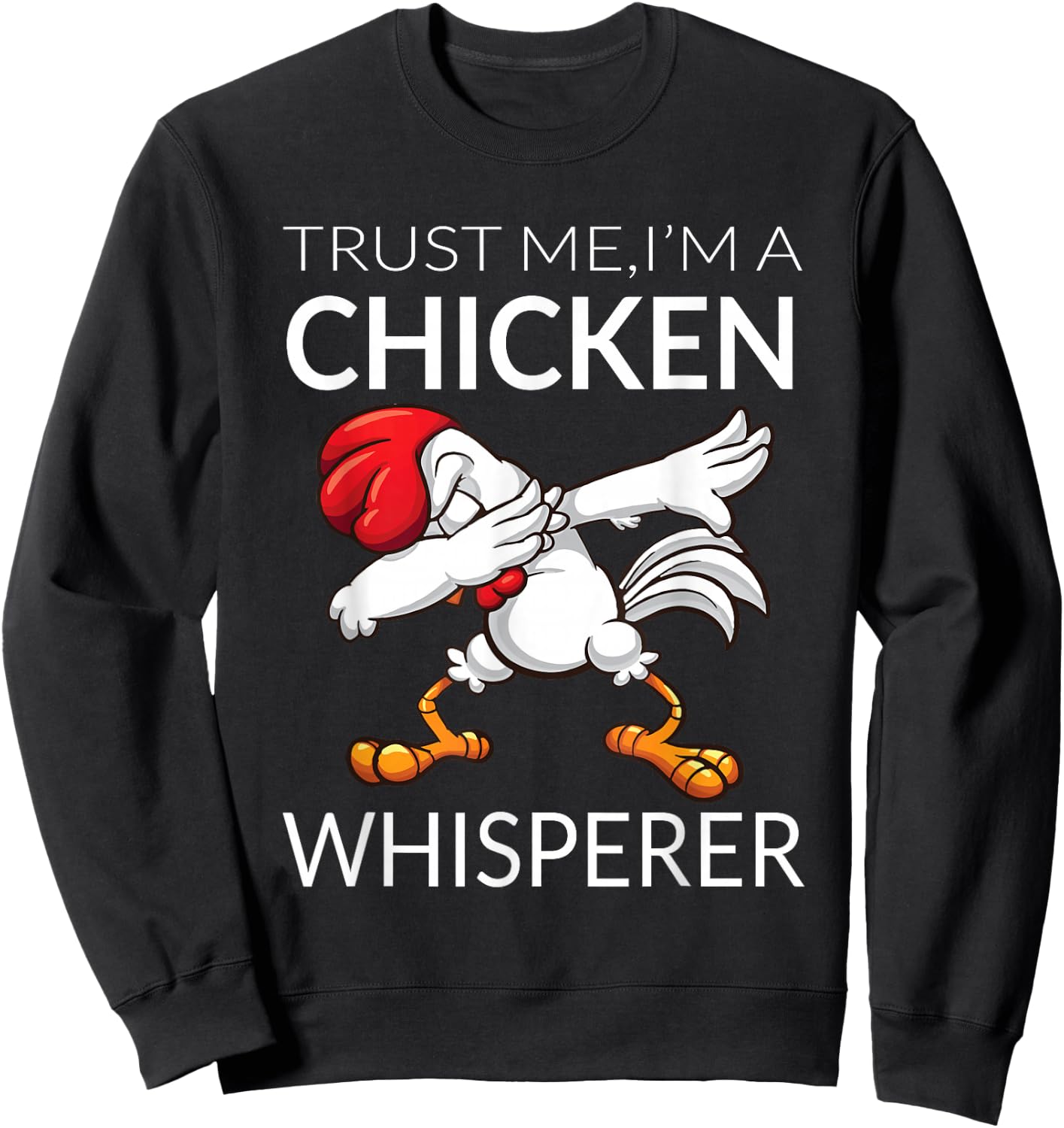 Chicken Dabbing: Chicken Whisperer, Funny Cute Poultry Sweatshirt - Sweatshirt | Black