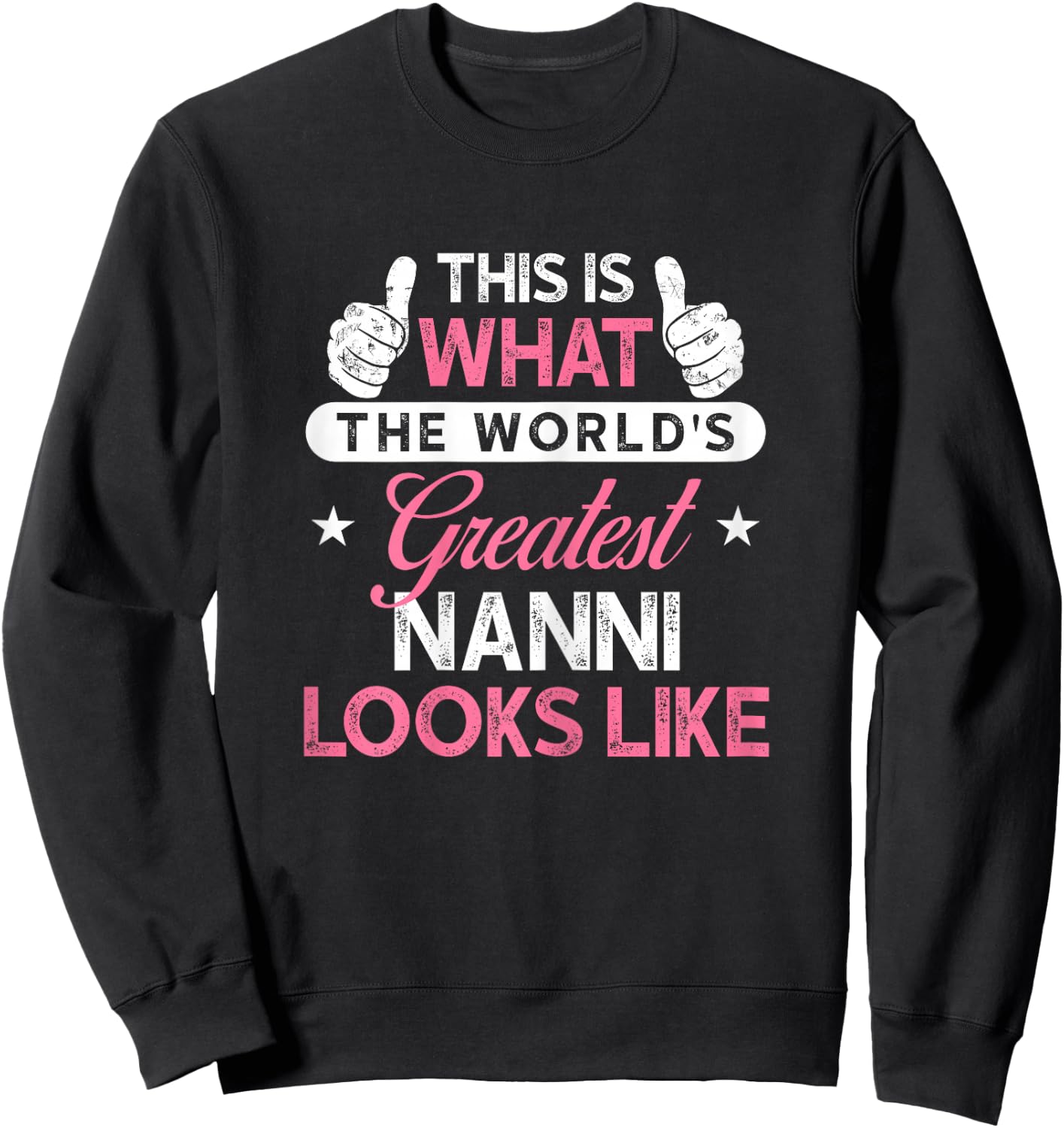 Nanni Design: World's Greatest Nanni Sweatshirt - Sweatshirt | Black