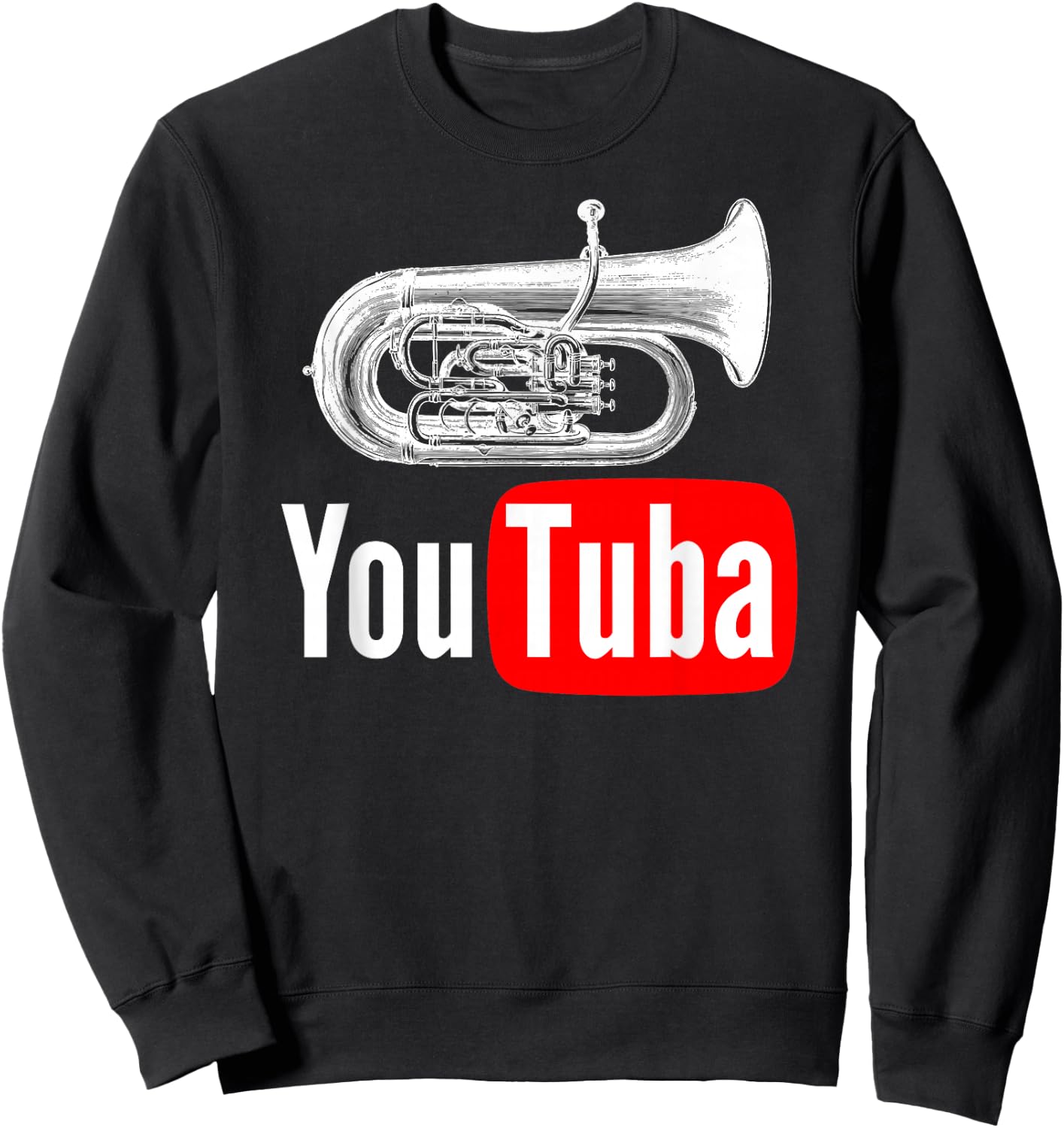 Funny You Tuba Marching Band Small Sweatshirt - Sweatshirt | Black