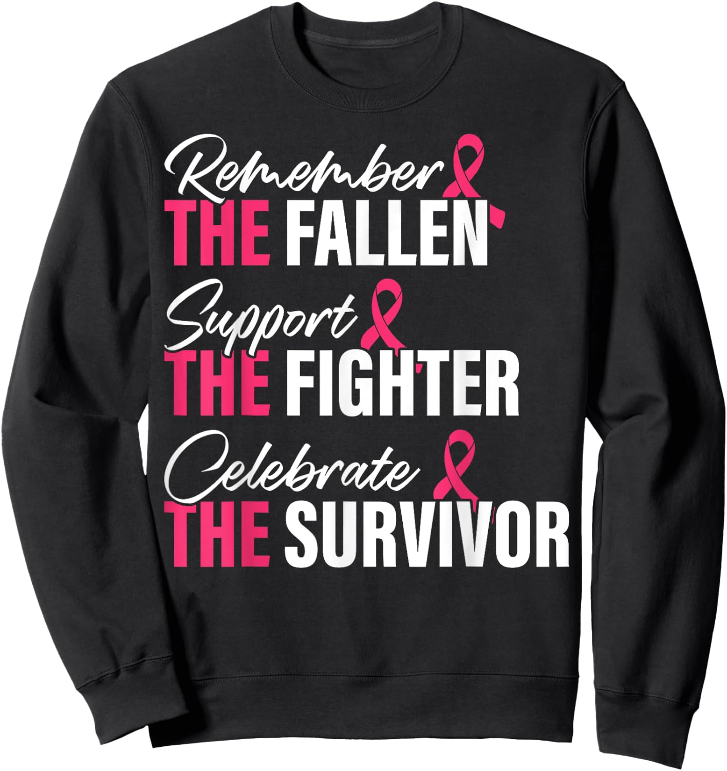 Breast Cancer Awareness Remember Support Celebrate Sweatshirt - Sweatshirt | Black