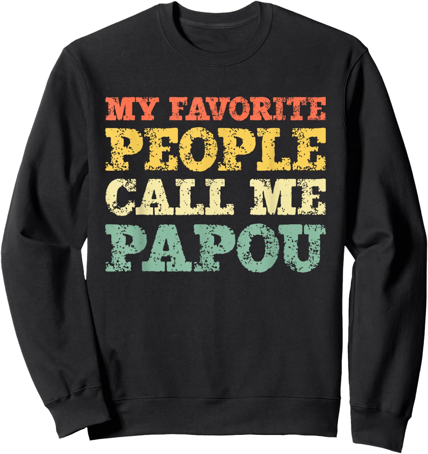 My Favorite People Call Me Papou Vintage Sweatshirt - Sweatshirt | Black