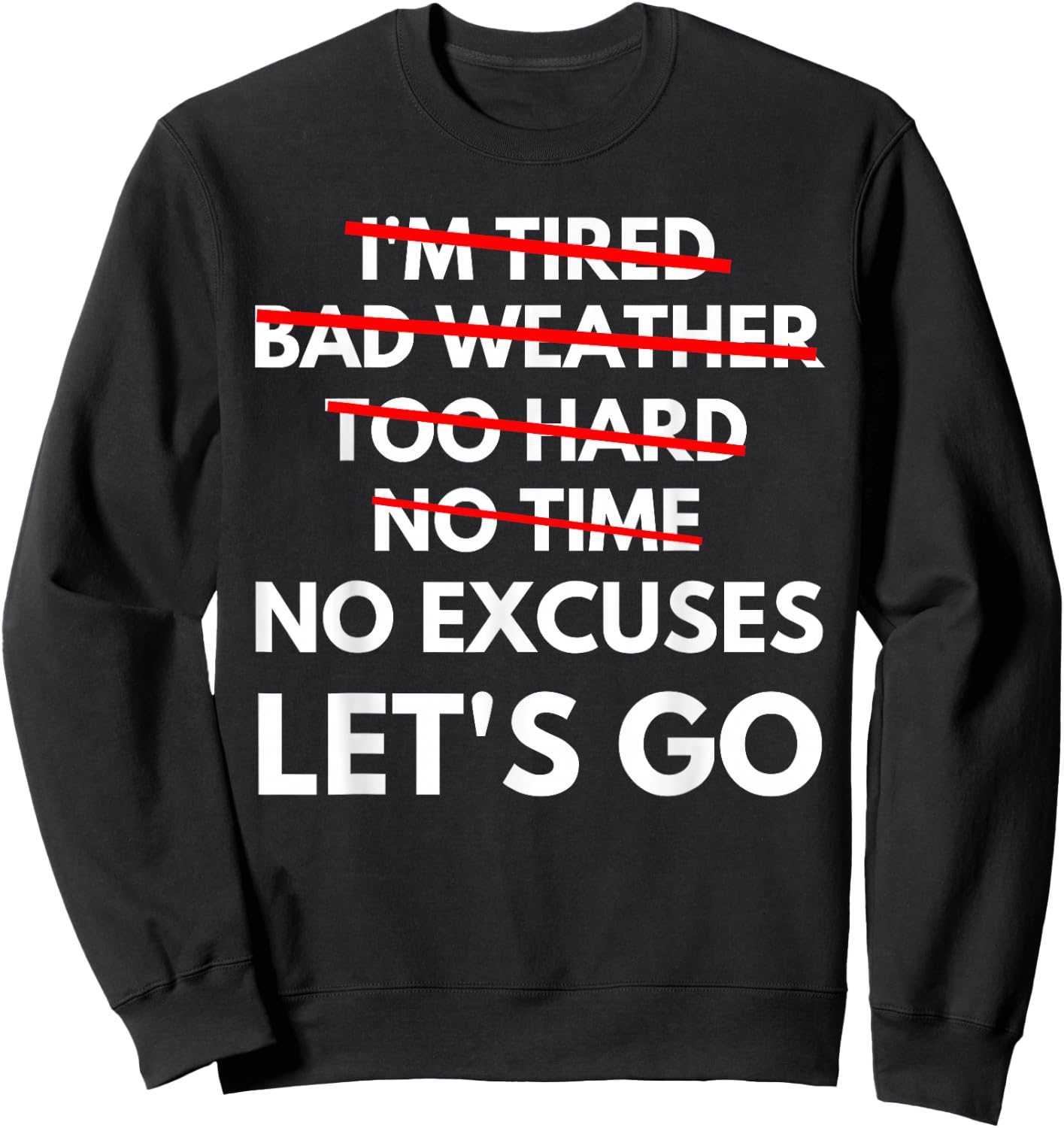 No Excuses Let's Go Gym Workout Sweatshirt - Sweatshirt | Black