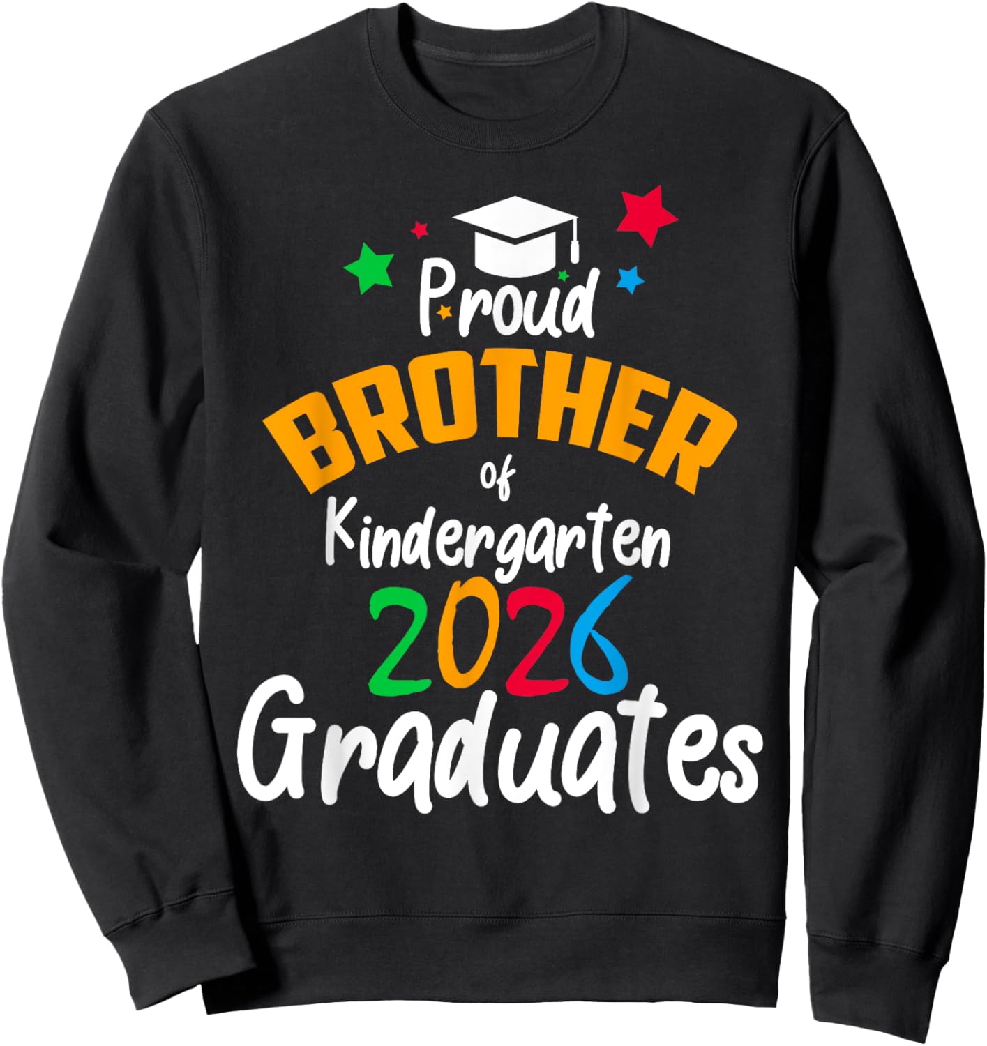 Funny Proud Brother Kindergarten 2026 Graduates Family Sweatshirt - Sweatshirt | Black