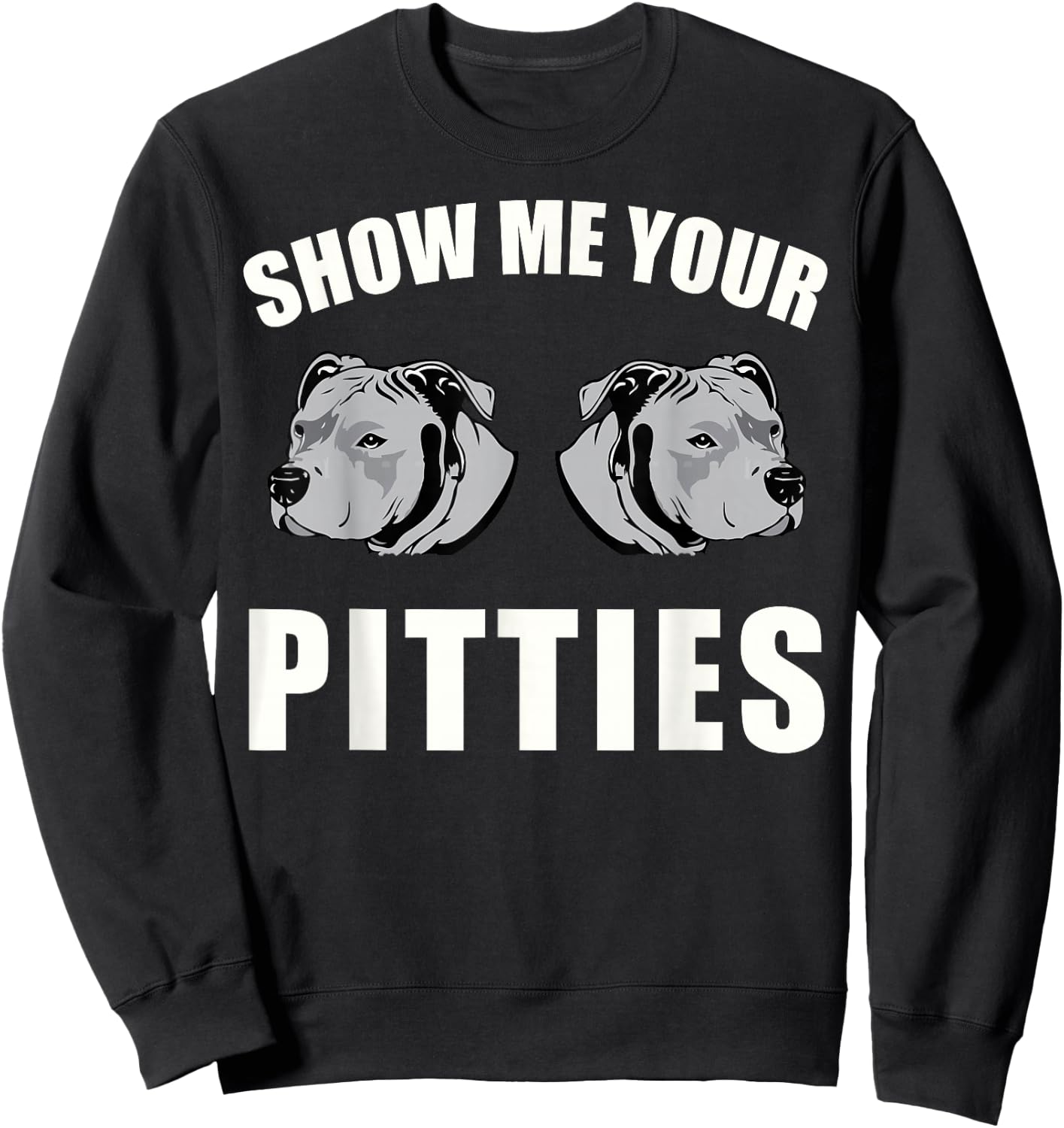Show Me Your Pitties Sweatshirt - Sweatshirt | Black