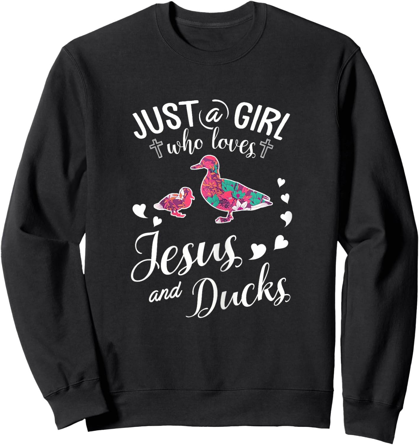 Just A Girl Who Loves Jesus And Ducks T Shirt Farmer Lover Sweatshirt - Sweatshirt | Black