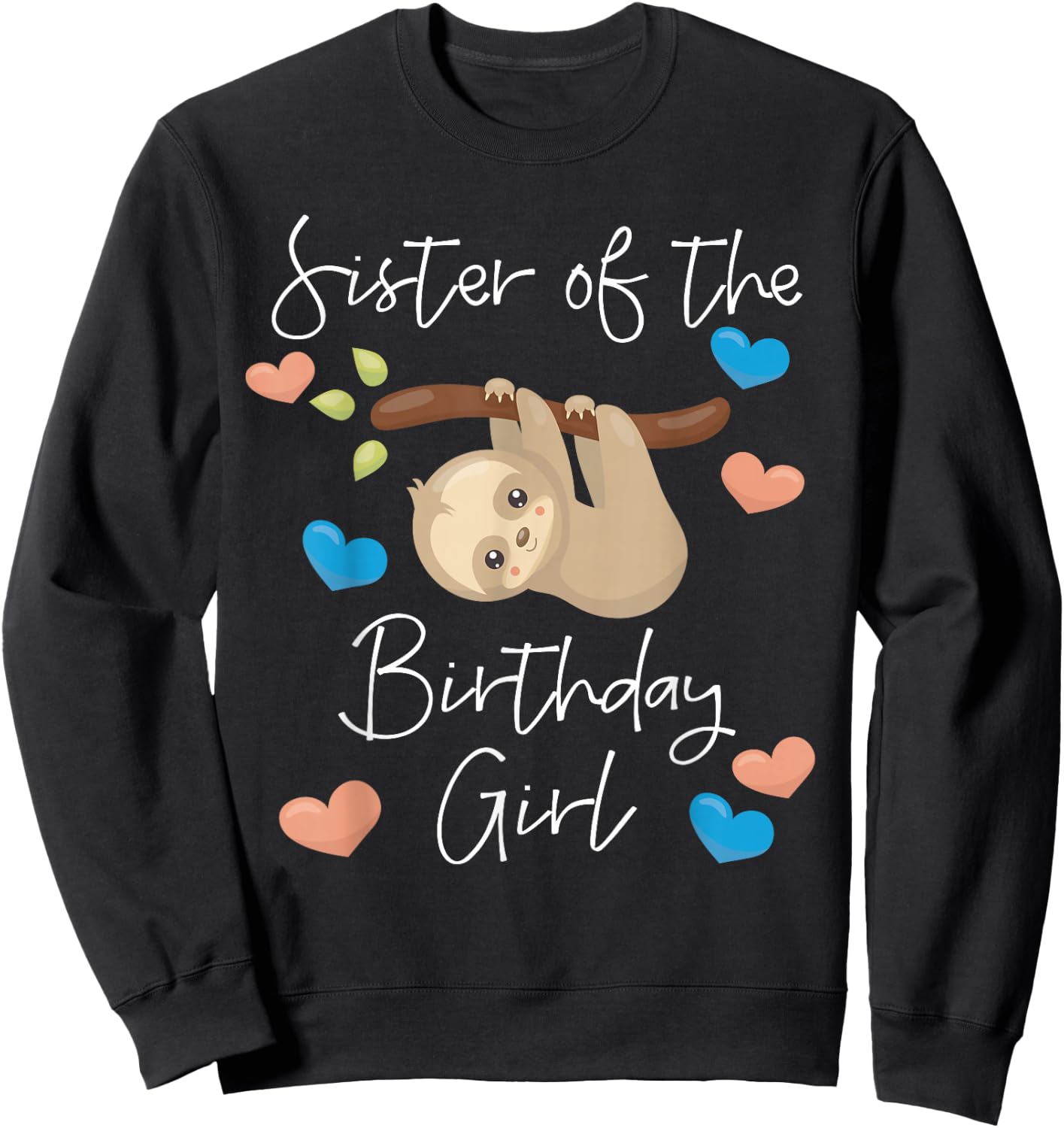 Sister of the Birthday Girls Sloth B-Day Party Sweatshirt - Sweatshirt | Black