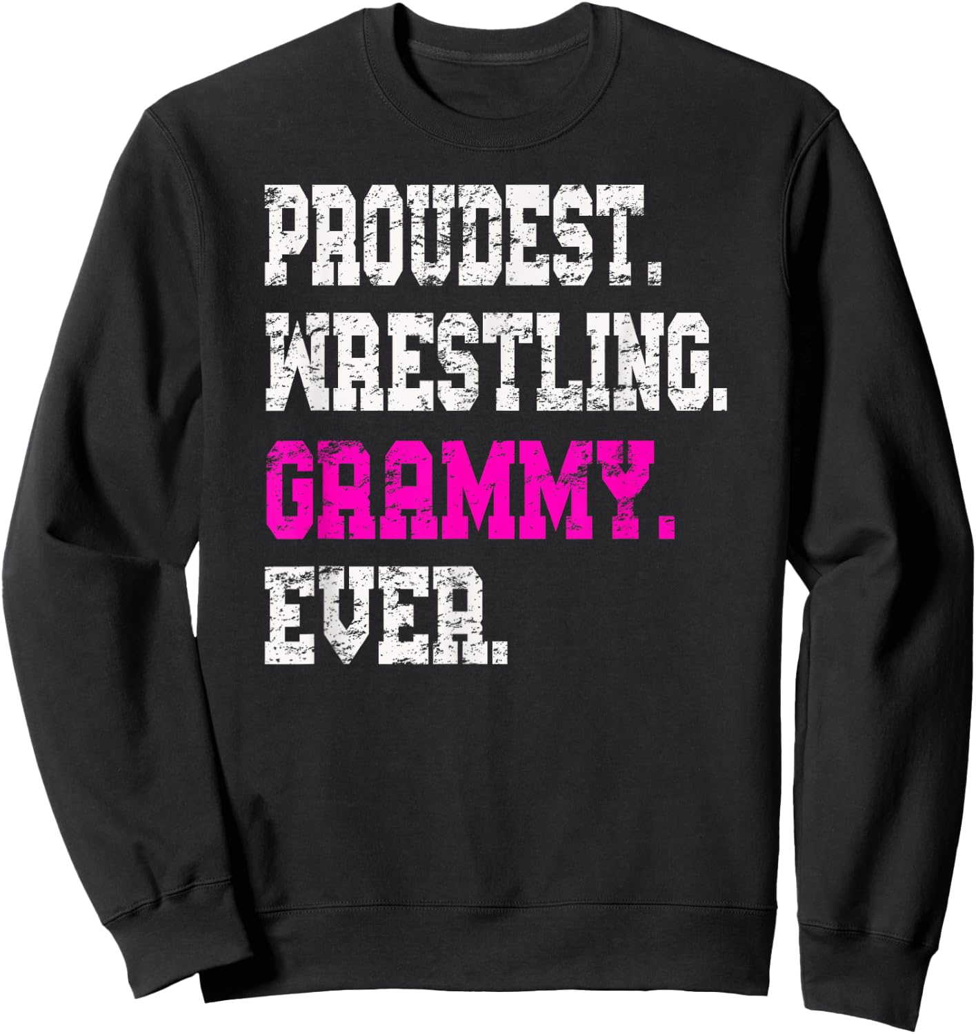 Custom Wrestling Grammy , Best Grammy Ever Gift Sweatshirt - Sweatshirt | Black
