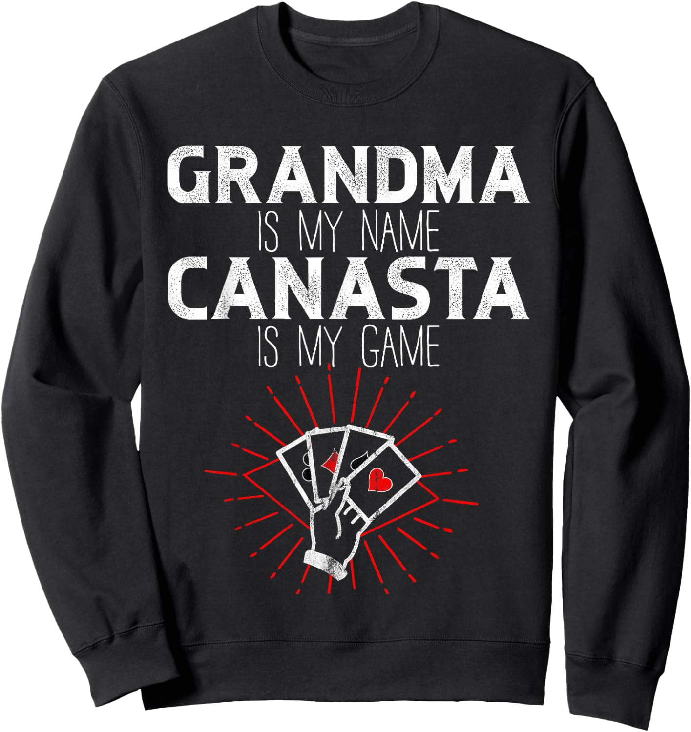 Grandma is my name Canasta is my Game Sweatshirt - Sweatshirt | Black