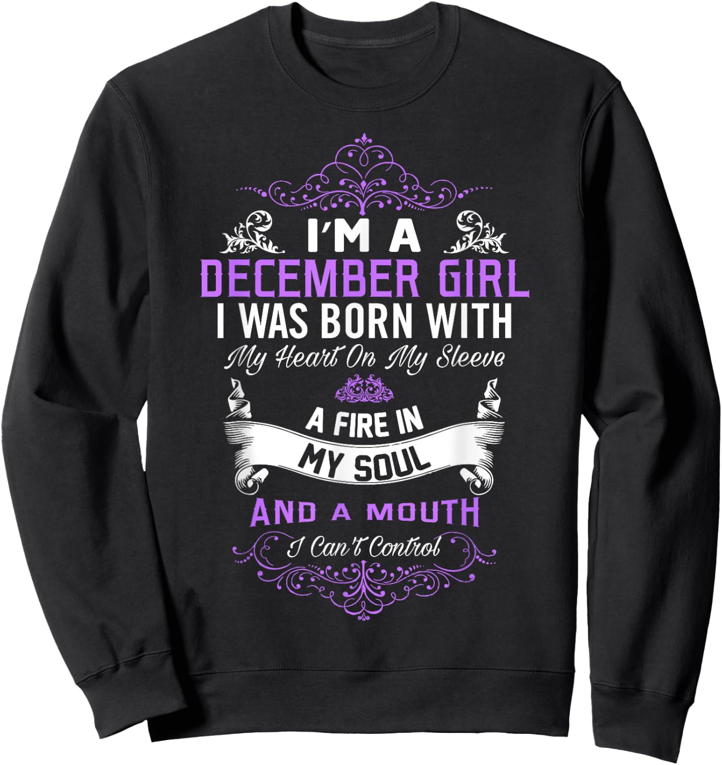 I Am A December Girl Born With My Heart On My Sleeve Sweatshirt - Sweatshirt | Black