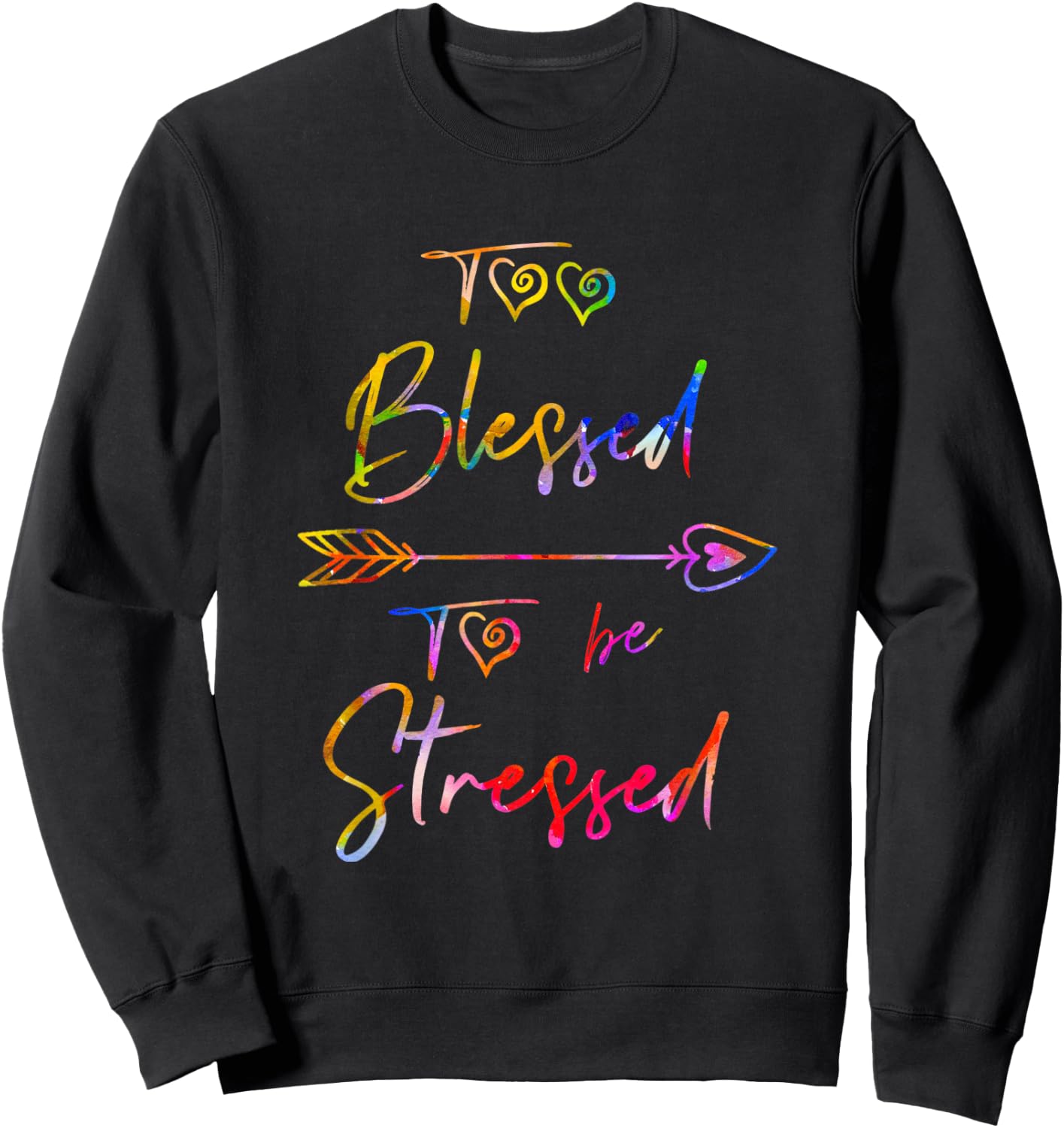 Motivational Quote, Too Blessed To Be Stressed Dk Sweatshirt - Sweatshirt | Black