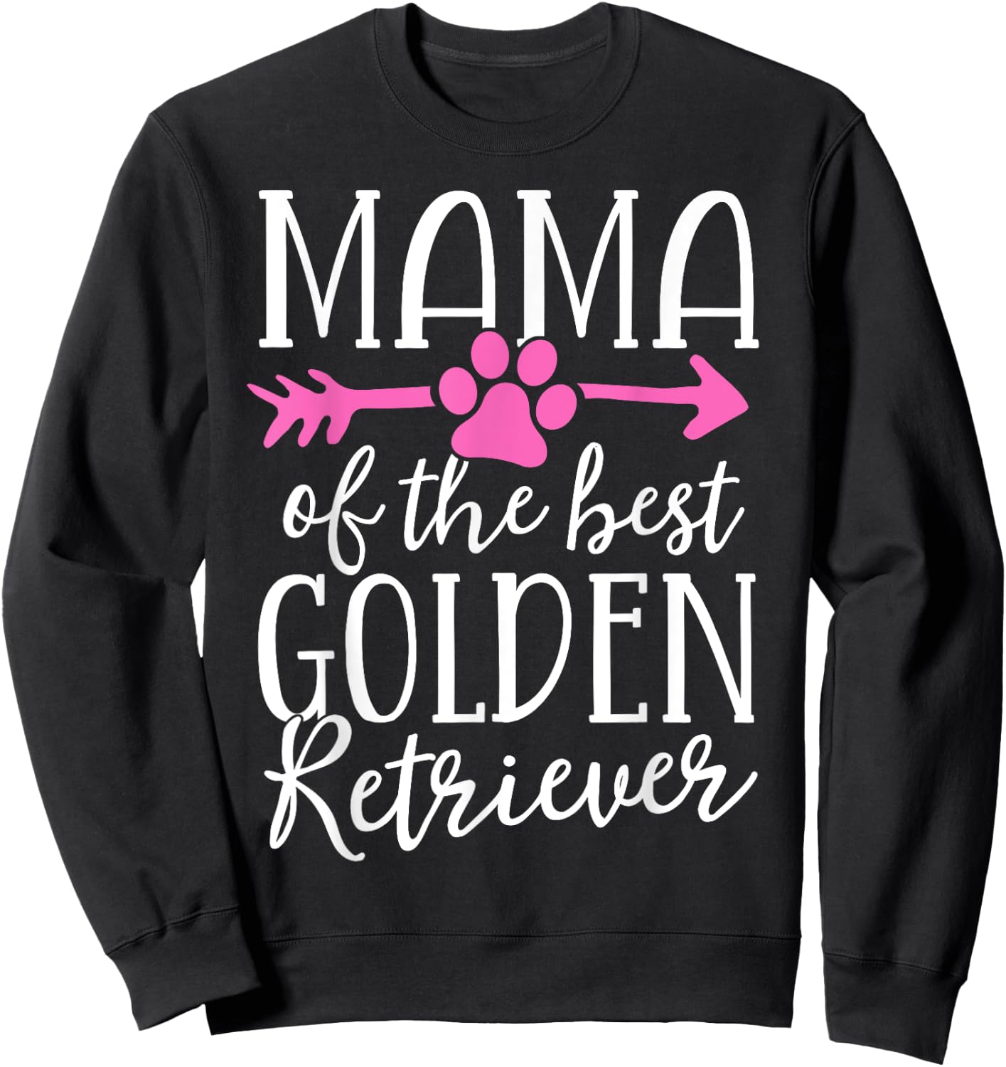 Mama Of The Best Golden Retriever Dog Mom Mother Puppy Men Women Girls Kids Sweatshirt - Sweatshirt | Black