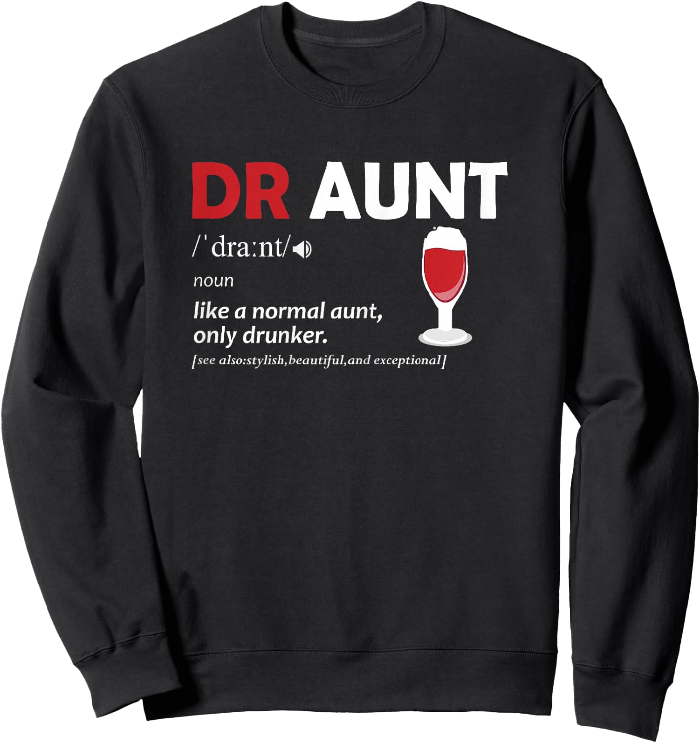 Auntie: Draunt Definition Funny Aunt Wine Lover Sweatshirt - Sweatshirt | Black