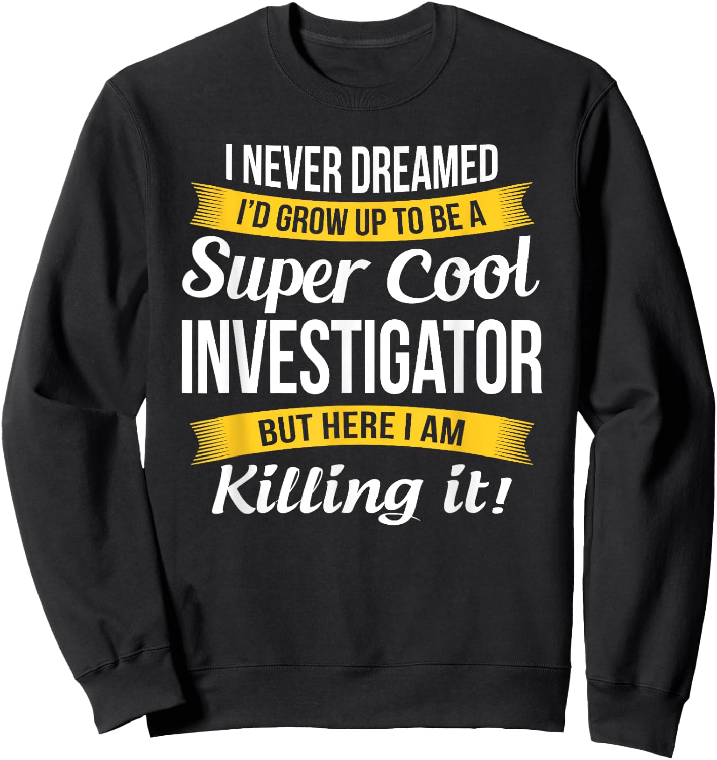Investigator Funny Gift Investigator, -Adults, Black, Small, Short Sleeve Sweatshirt - Sweatshirt | Black