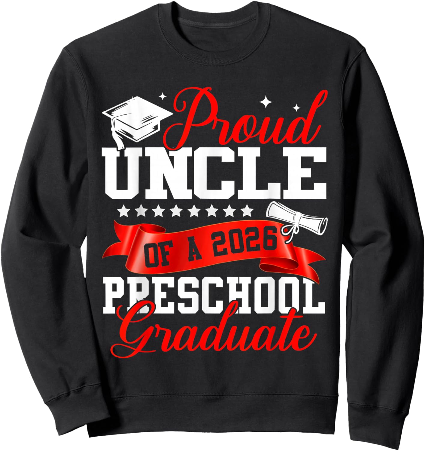 Proud Uncle of A 2026 Preschool Graduate Graduation Sweatshirt - Sweatshirt | Black