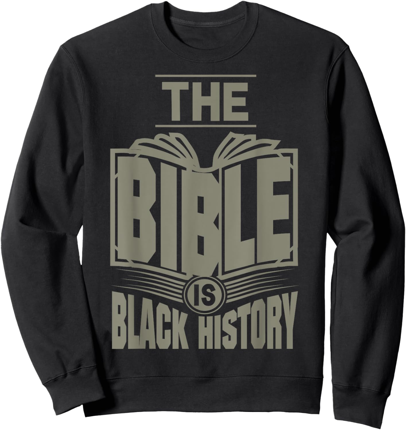 The Bible is Black History...Hebrew Israelite Clothing Sweatshirt - Sweatshirt | Black