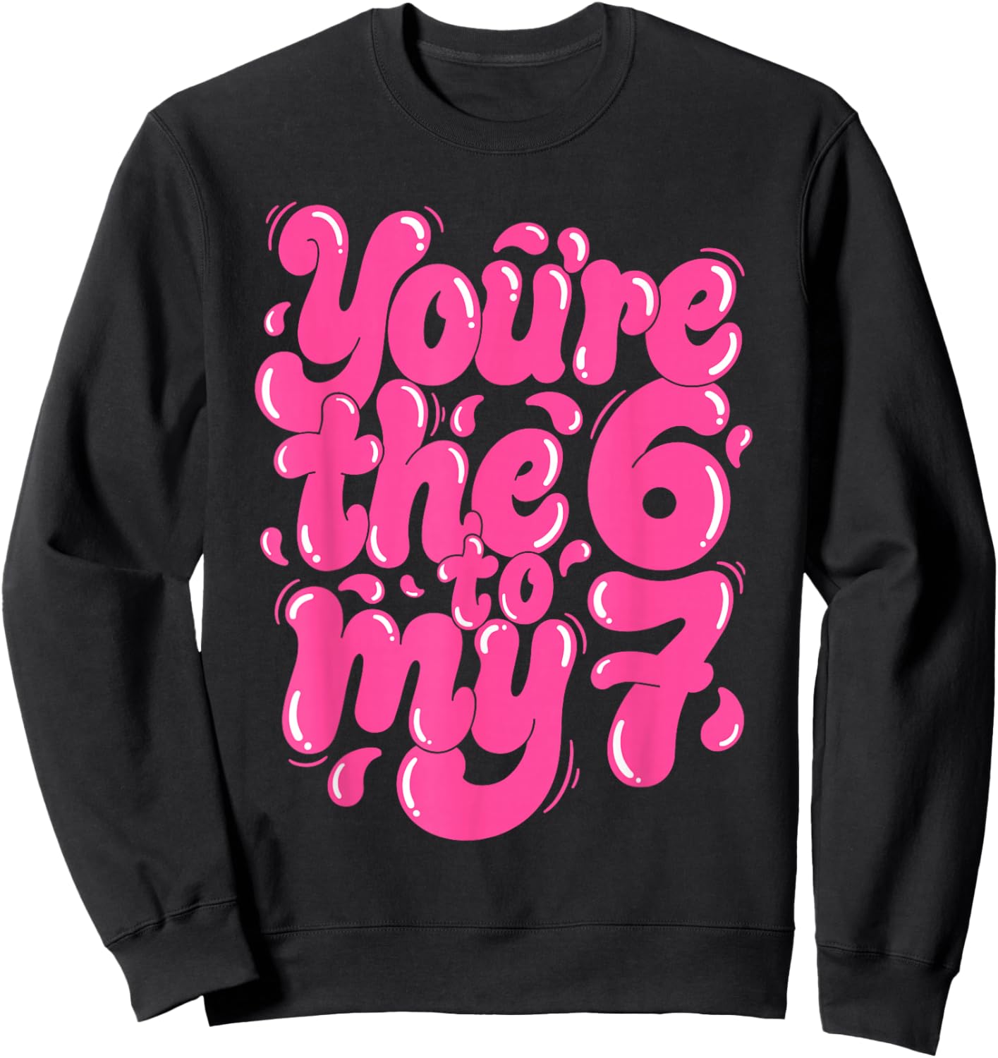 You're The 6 to My 7 Funny Pink Valentine's 67 Meme Youth Sweatshirt - Sweatshirt | Black