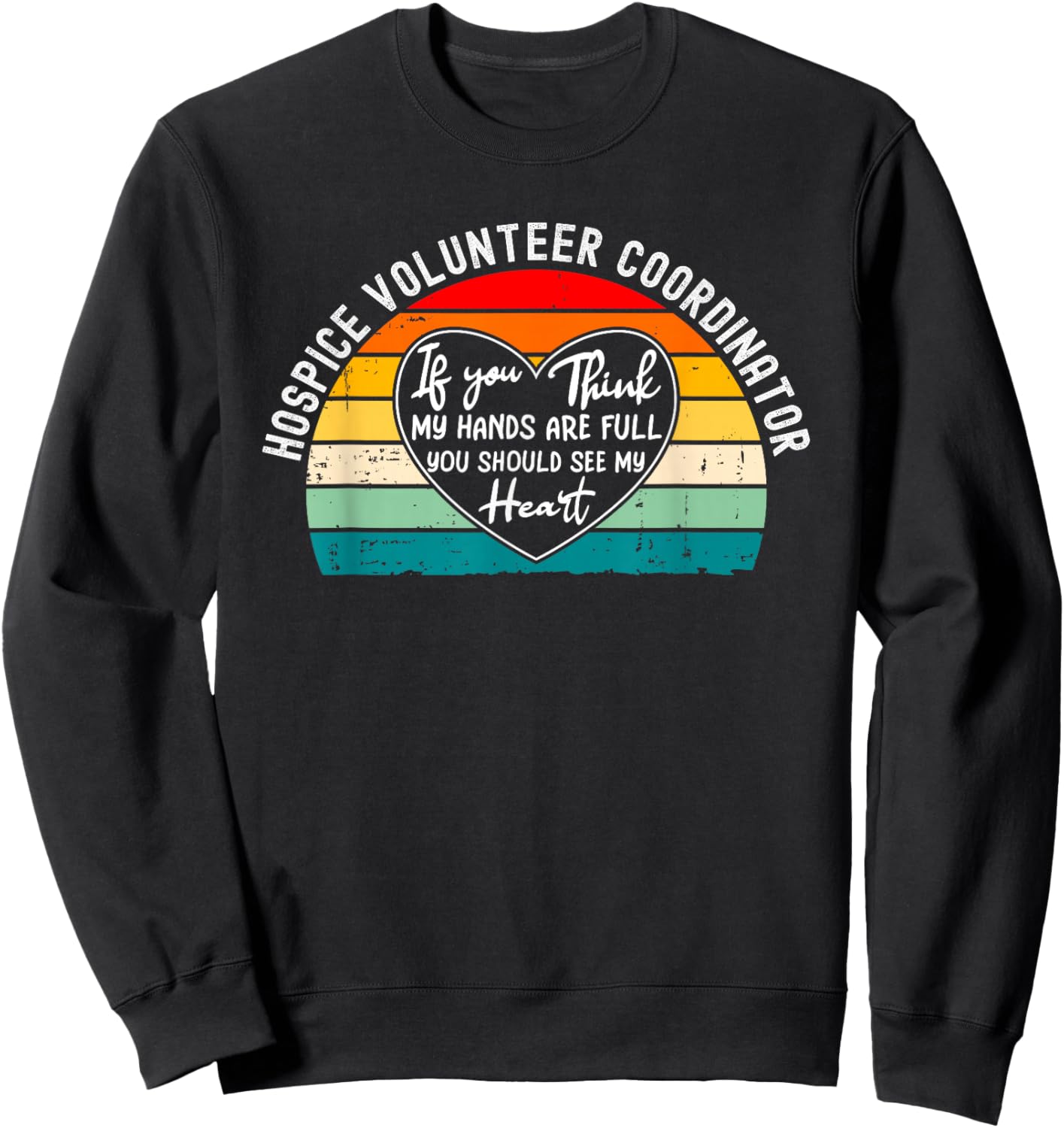 Hospice Volunteer Coordinator Thank You Sweatshirt - Sweatshirt | Black