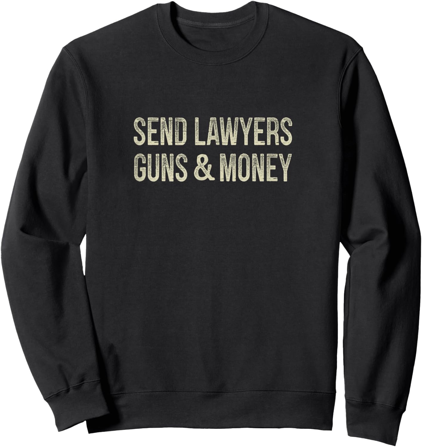 Send Lawyers Guns And Money - Vintage Style Sweatshirt - Sweatshirt | Black