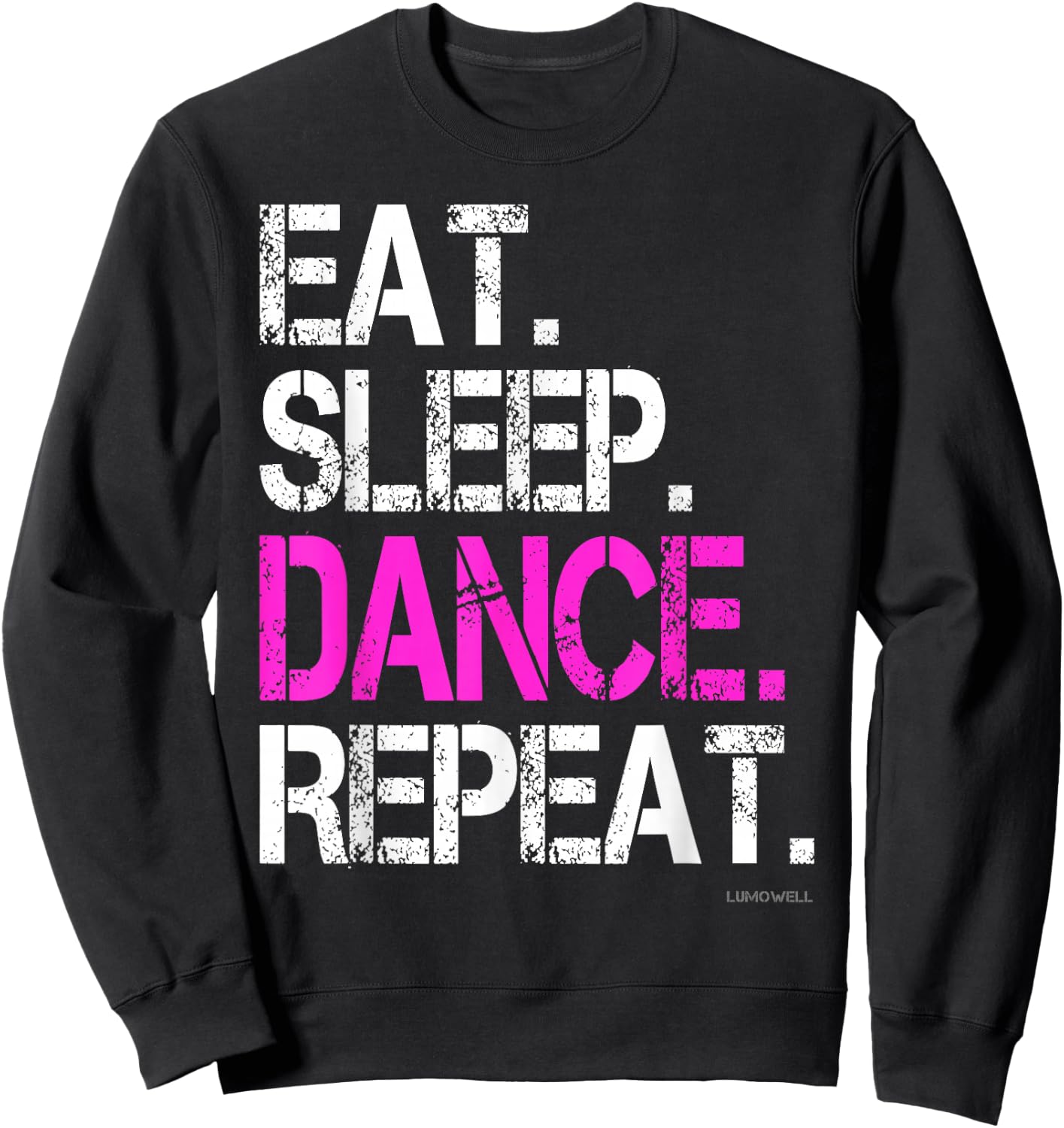 Funny Dance Shirts: Eat Sleep Dance Repeat Shirt Sweatshirt - Sweatshirt | Black