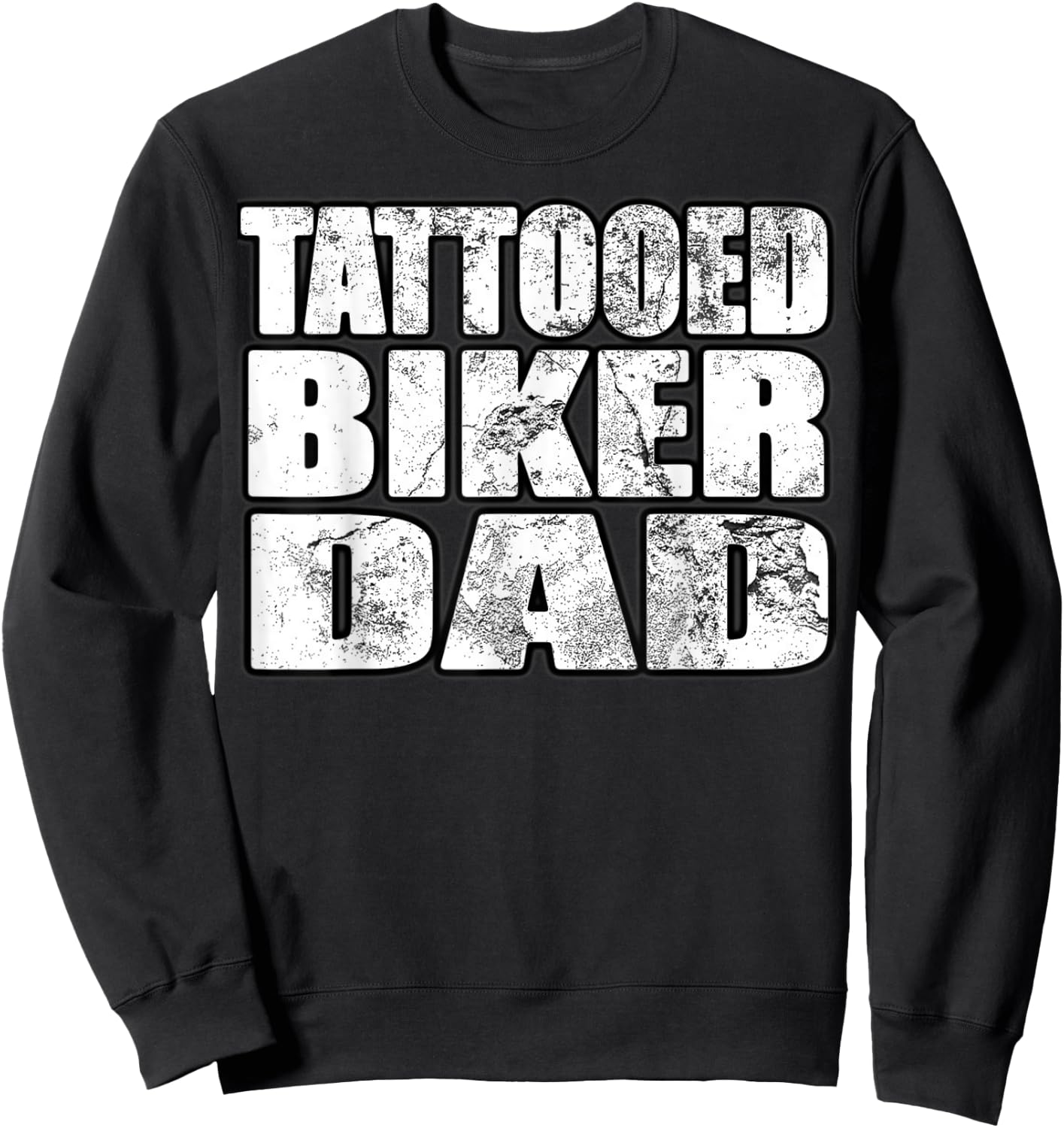 Tattooed Biker Dad T Shirt Gift Sweatshirt - Sweatshirt | Black