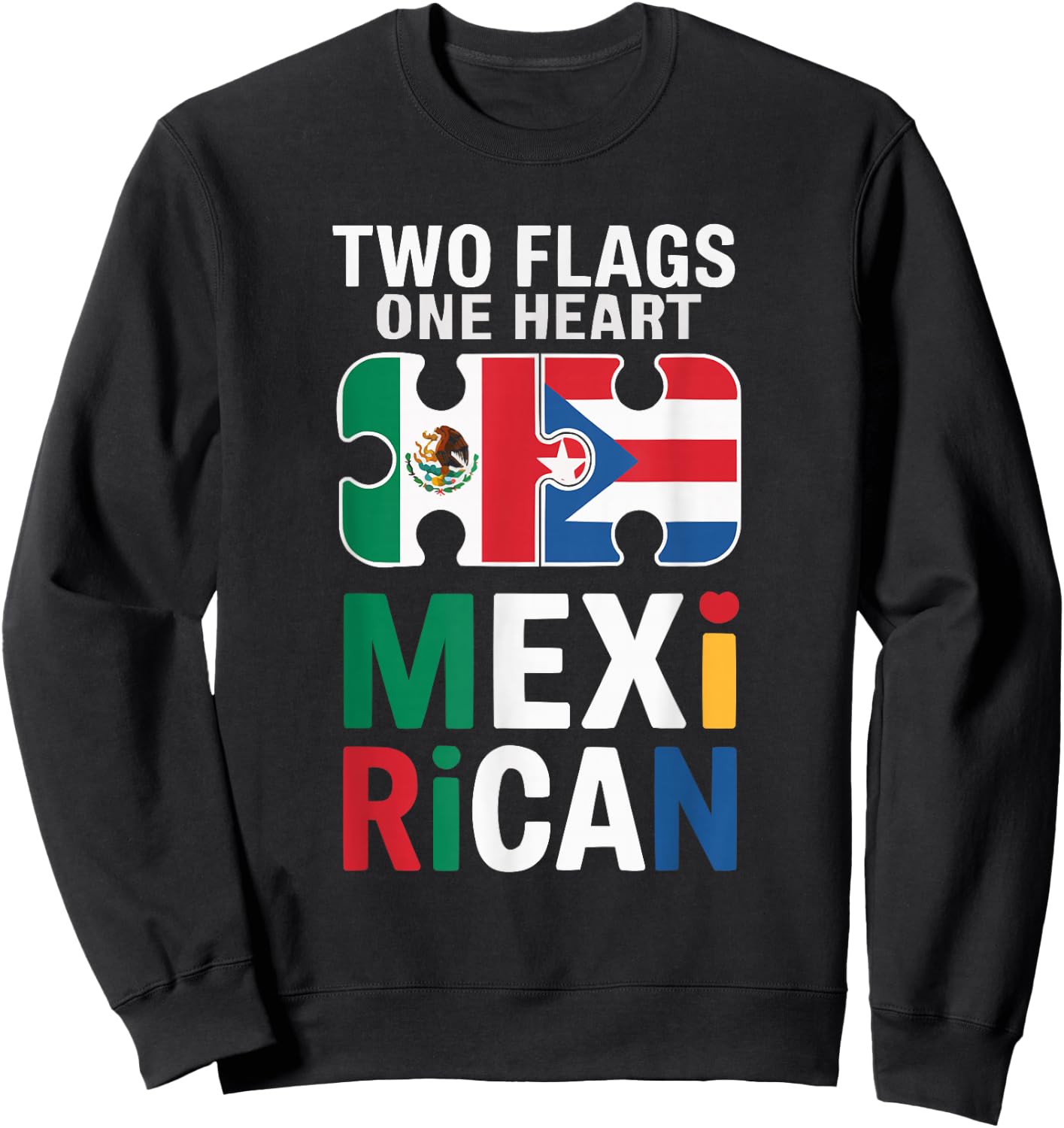 Half Mexican Half Puerto Rican Puerto Rico Flag Mexico Sweatshirt - Sweatshirt | Black
