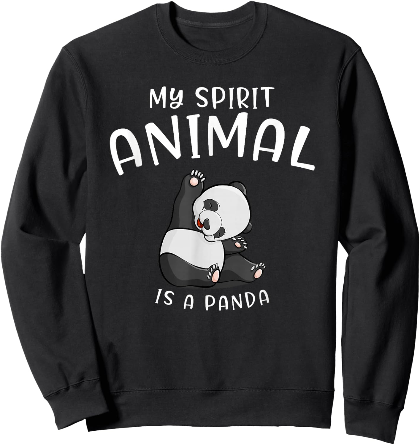 My Spirit Animal is A Panda Panda Bear SHIRTAnimal Lover Sweatshirt - Sweatshirt | Black