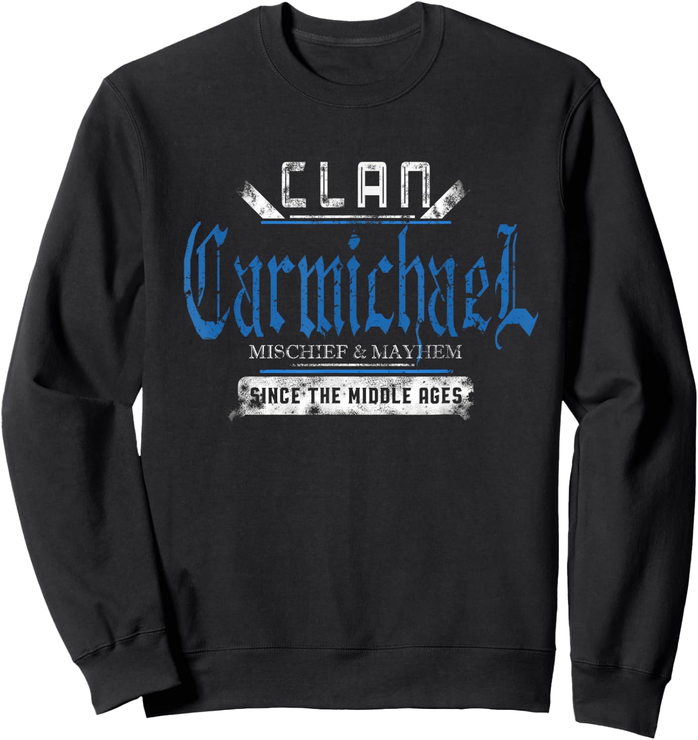 Clan Carmichael - Mischief and Mayhem Since The Middle Ages Sweatshirt - Sweatshirt | Black