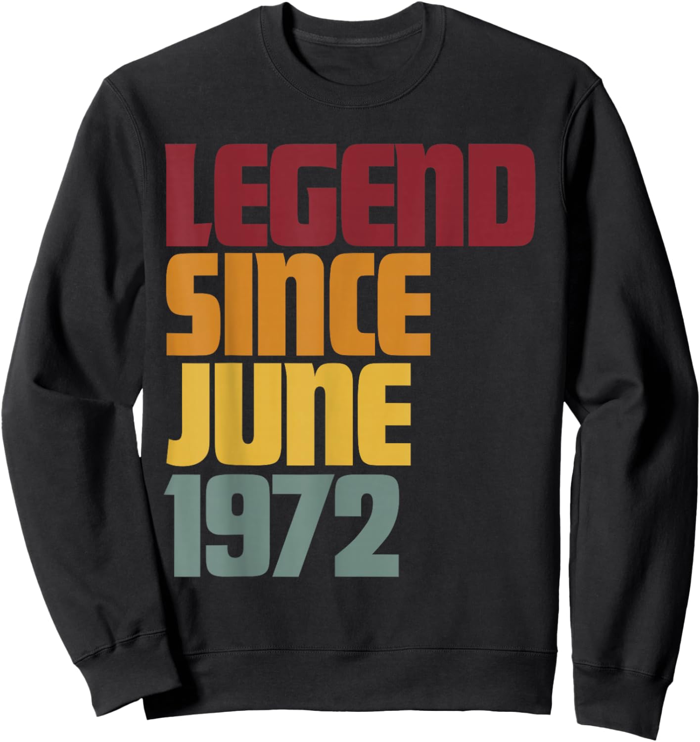 Legend Since June 1972 54th Birthday - Vintage Funny Sweatshirt - Sweatshirt | Black